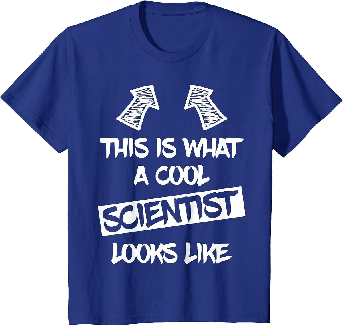 Cool Scientist Funny Saying Scientists Science Student T-Shirt - Royal Blue