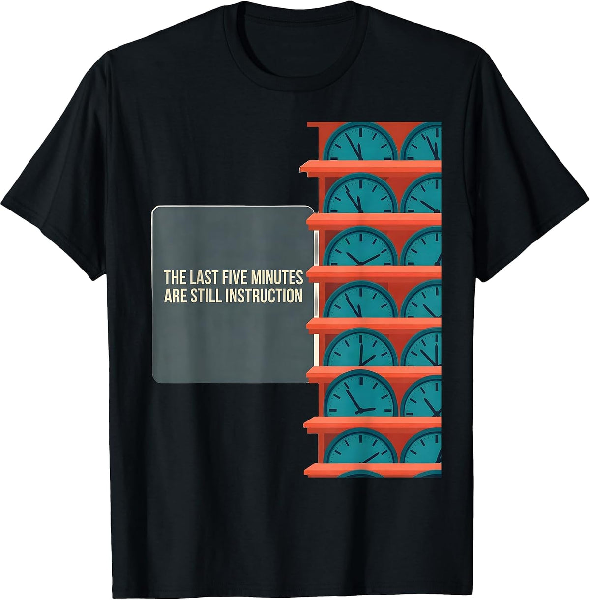 Men's The Last Five Minutes Are Still Instruction Funny Teacher T-Shirt - Black
