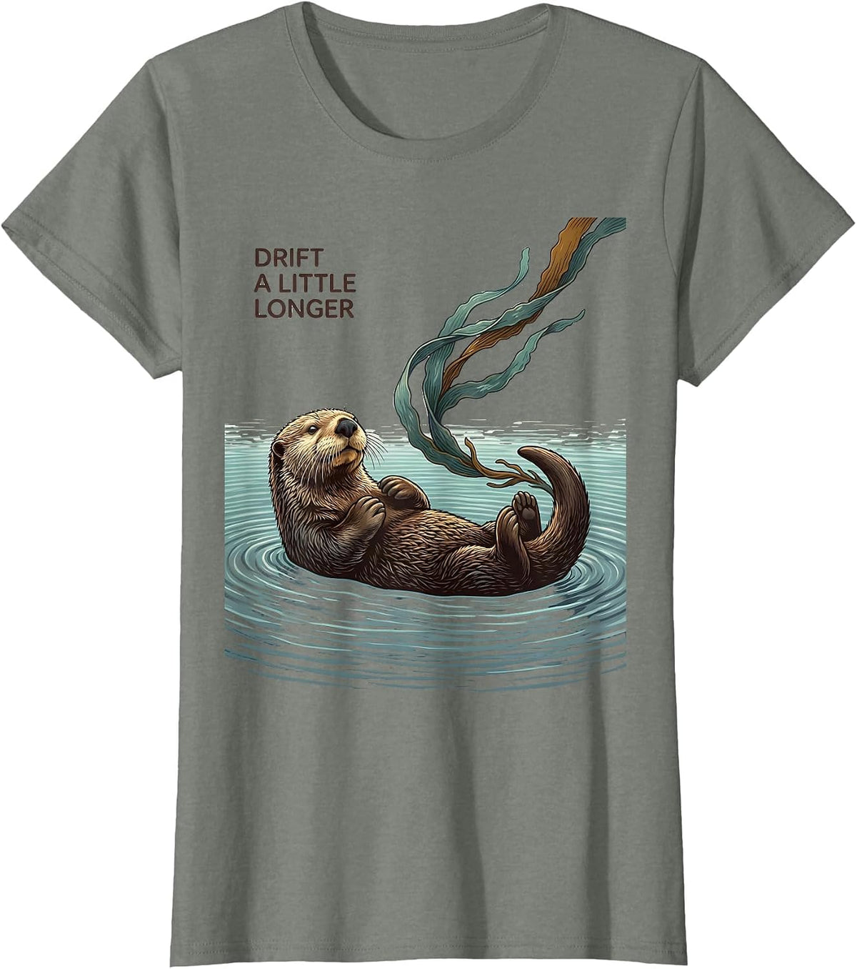 Drift a Little Longer Cute Otter Lover Humor Gift T-Shirt - Olive Heather
