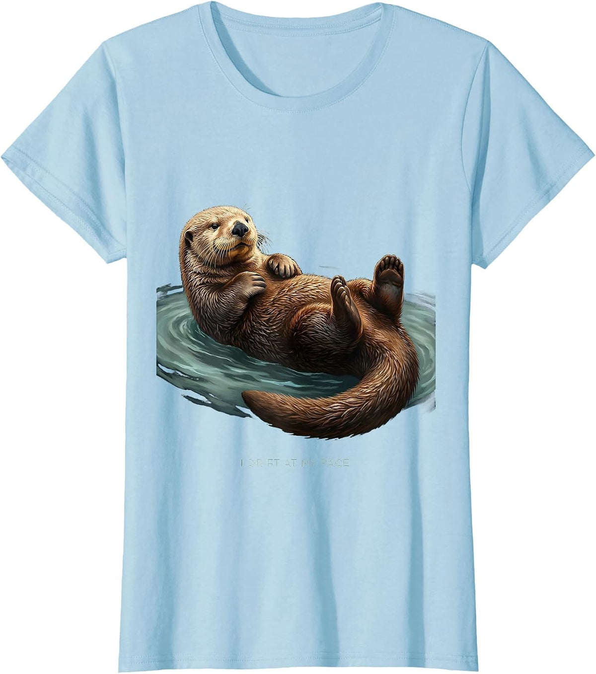 I Drift At My Pace Funny Sea Otter Lover Nature Humor T-Shirt - Baby Blue