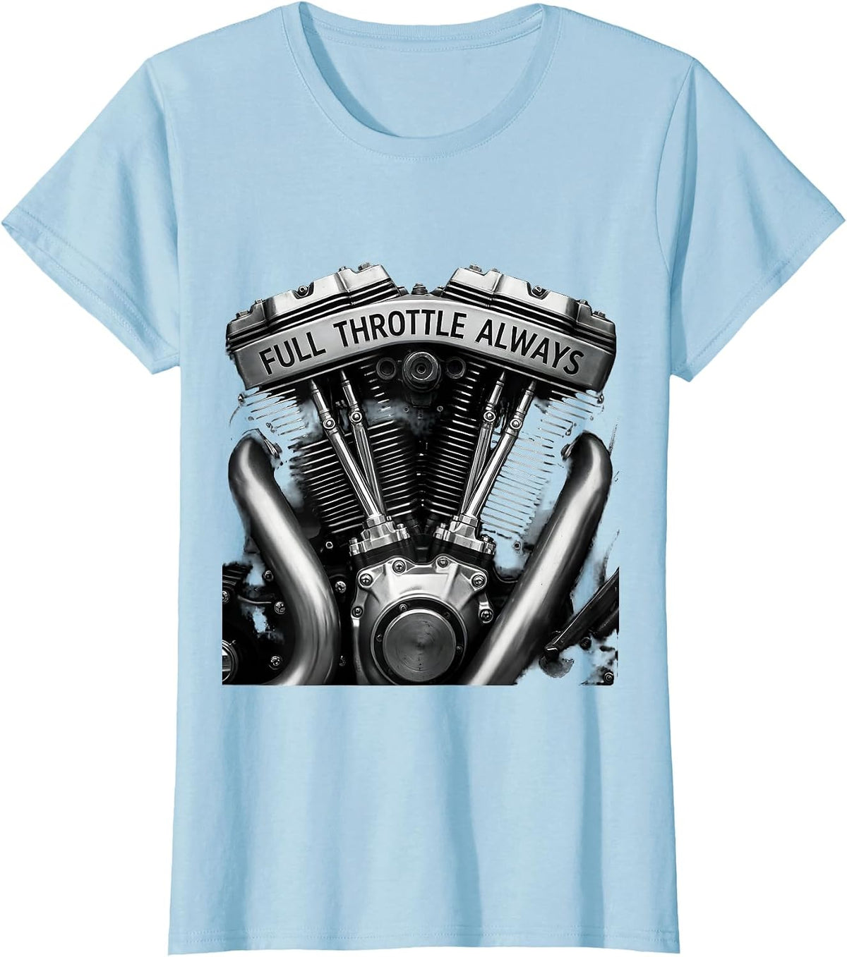 Women's Full Throttle Always Motorcycle Rider Design T-Shirt - Baby Blue