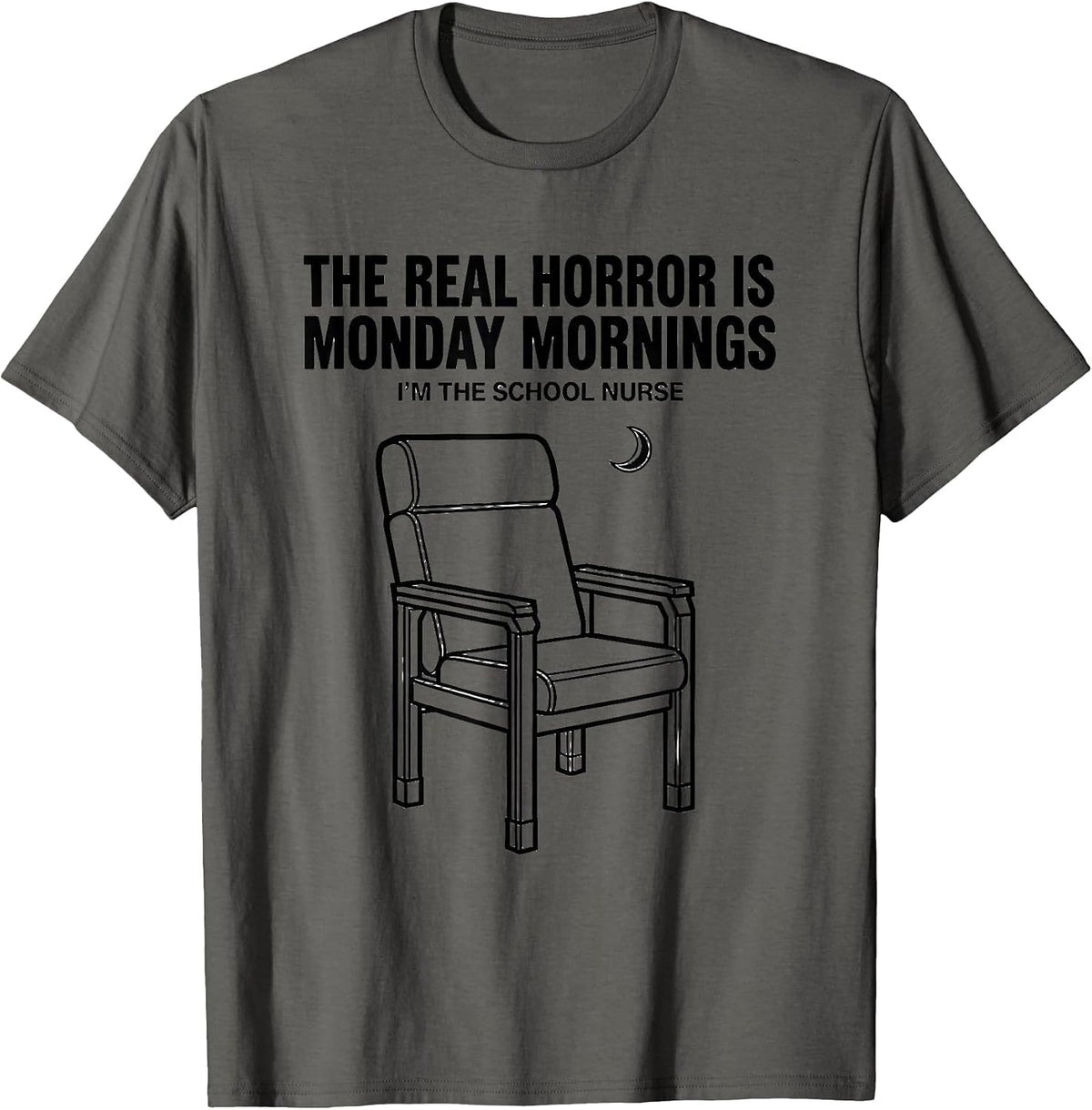 The Real Horror Is Monday Mornings—I'm The School Nurse T-Shirt - Asphalt Grey