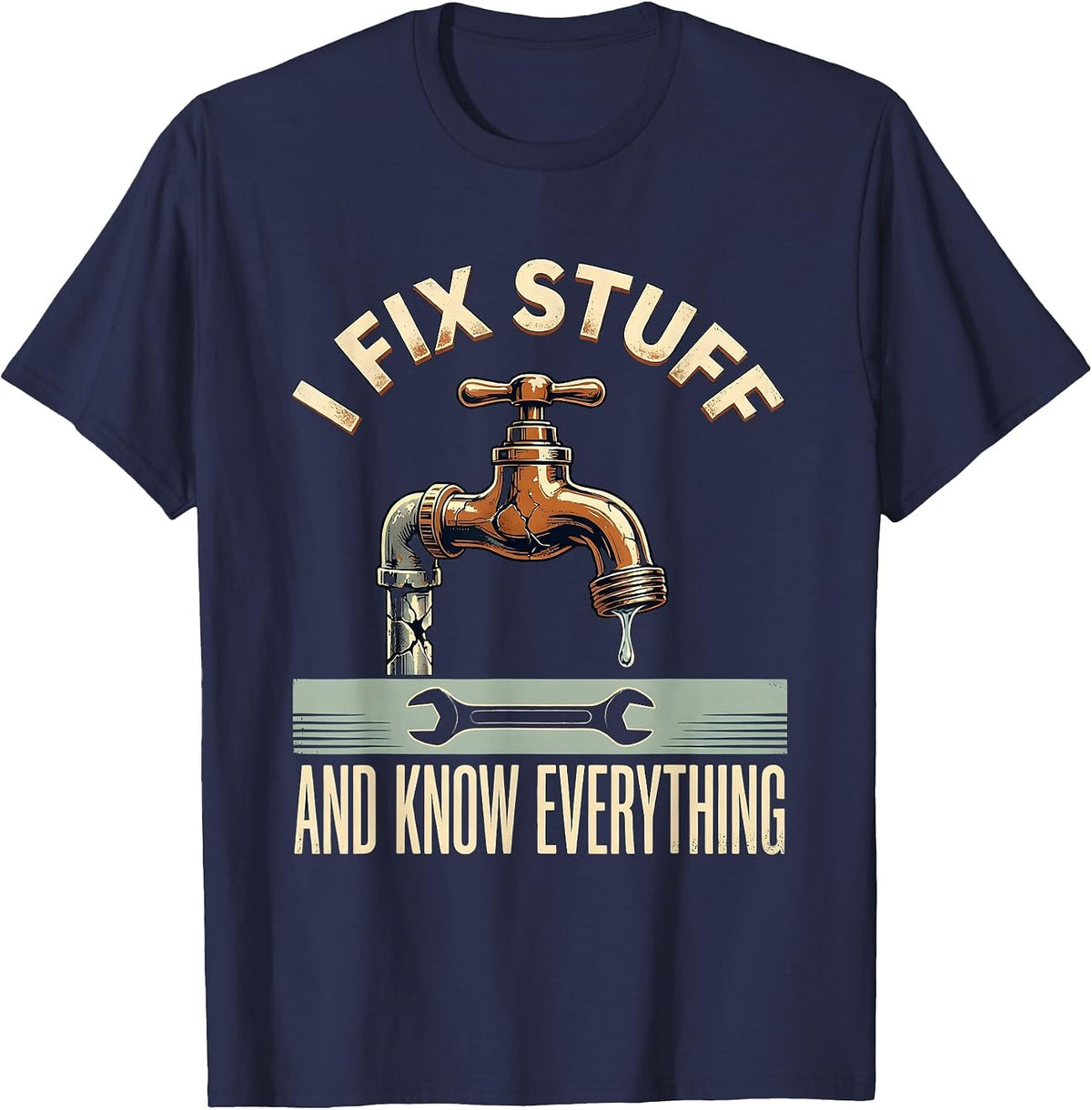 Men's I Fix Stuff And Know Everything Funny Handyman Dad Gift T-Shirt - Navy Blue