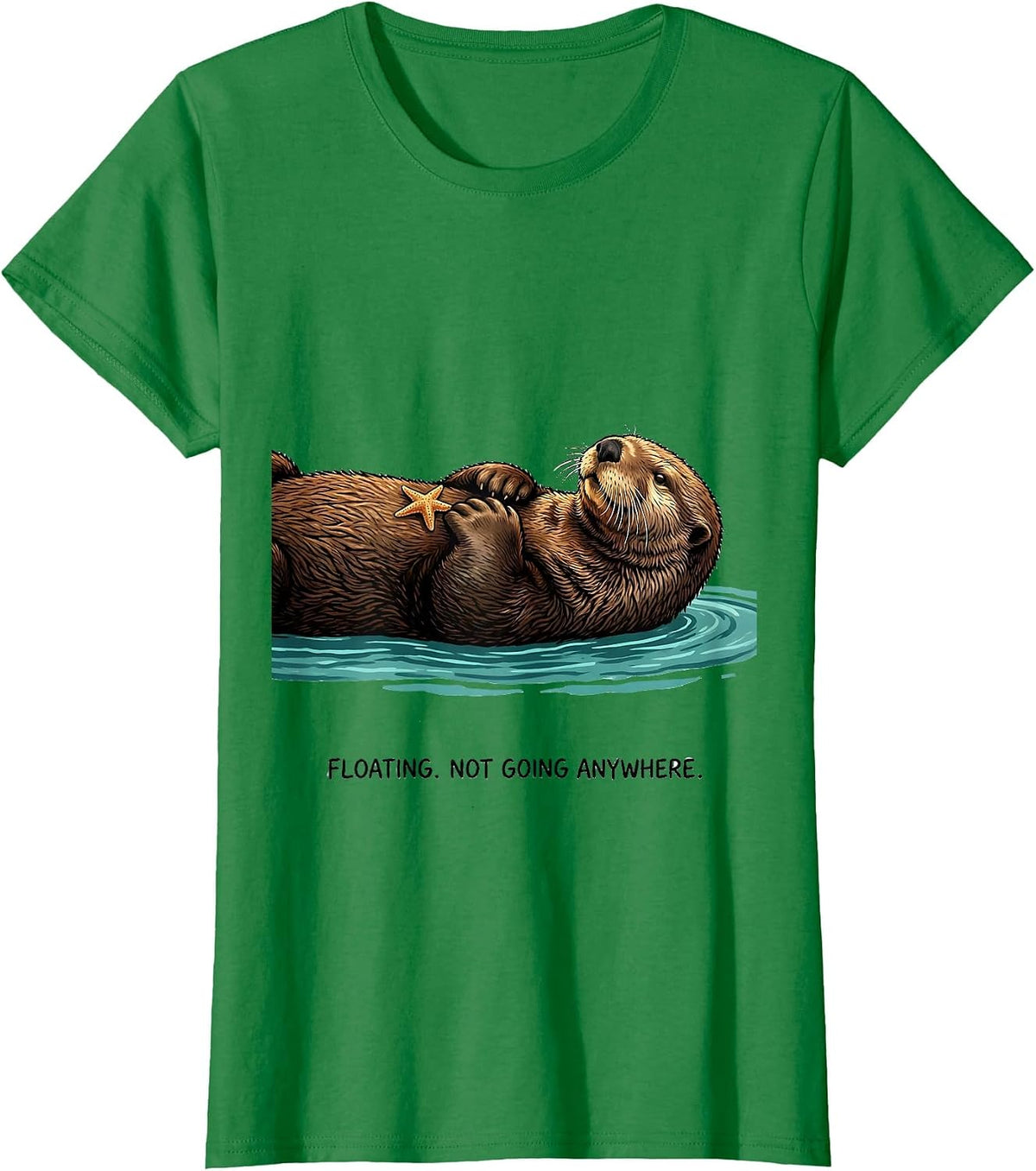 Floating Not Going Anywhere Cute Otter Lover Humor T-Shirt - Kelly Green