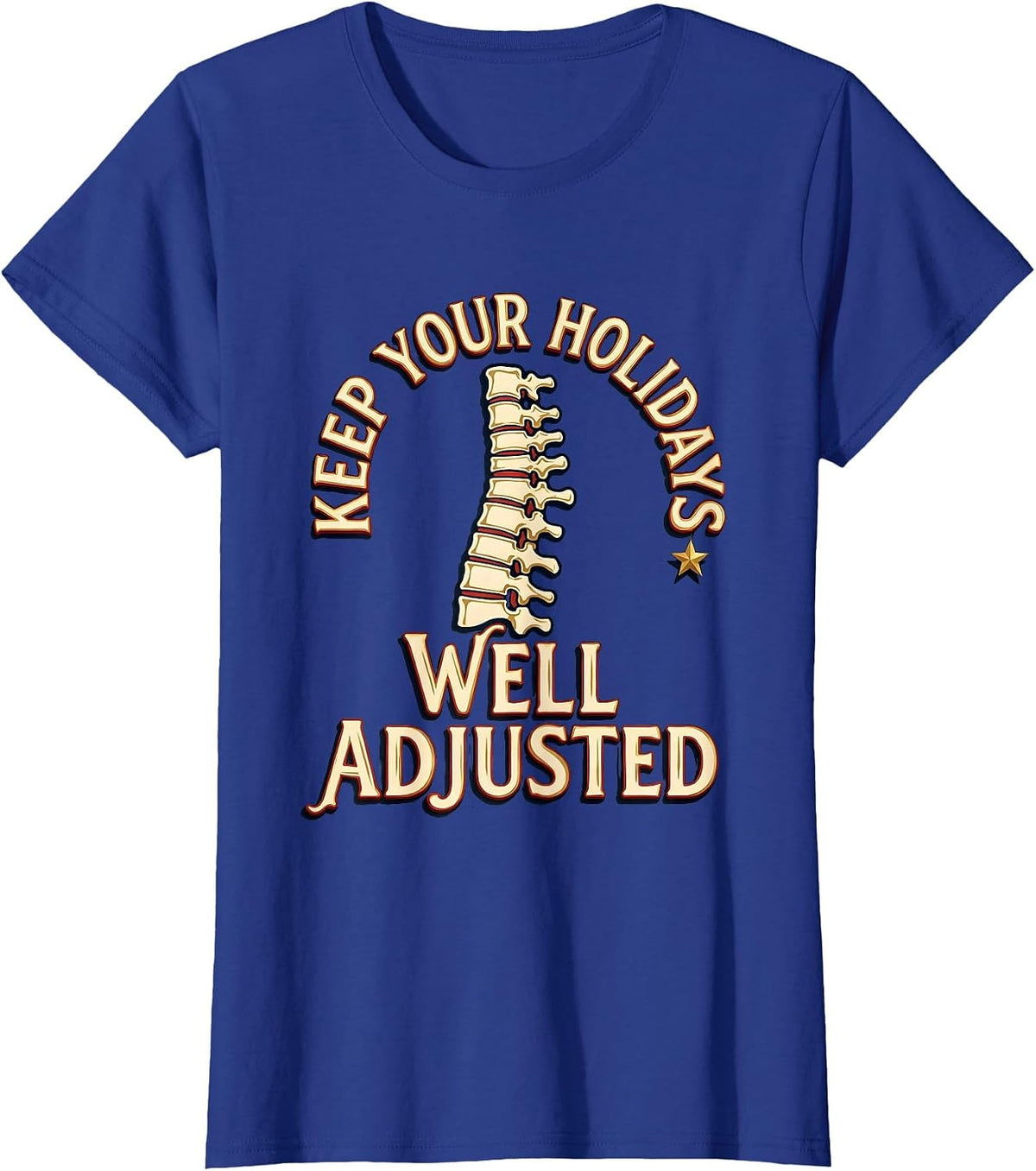 Women's Keep Your Holidays Well Adjusted Funny Chiropractor T-Shirt - Royal Blue