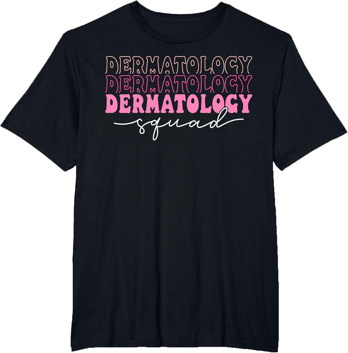 Dermatology Squad Dermatologist Nurse T-Shirt - Black