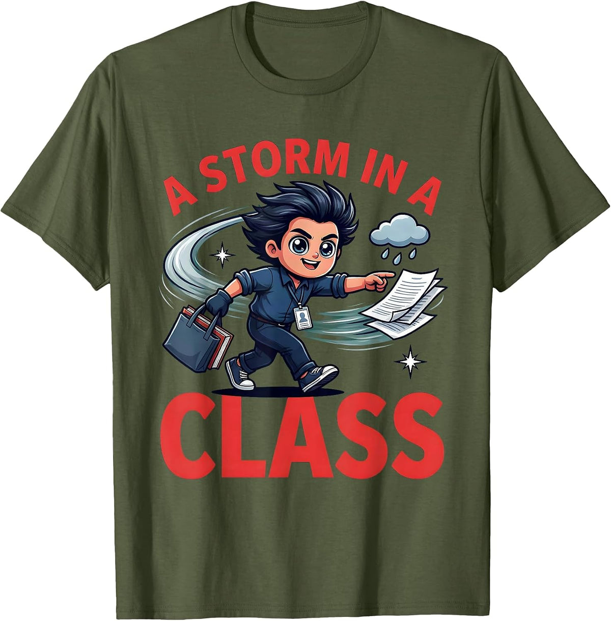A STORM IN A CLASS Funny Teacher Classroom Humor T-Shirt - Olive Green