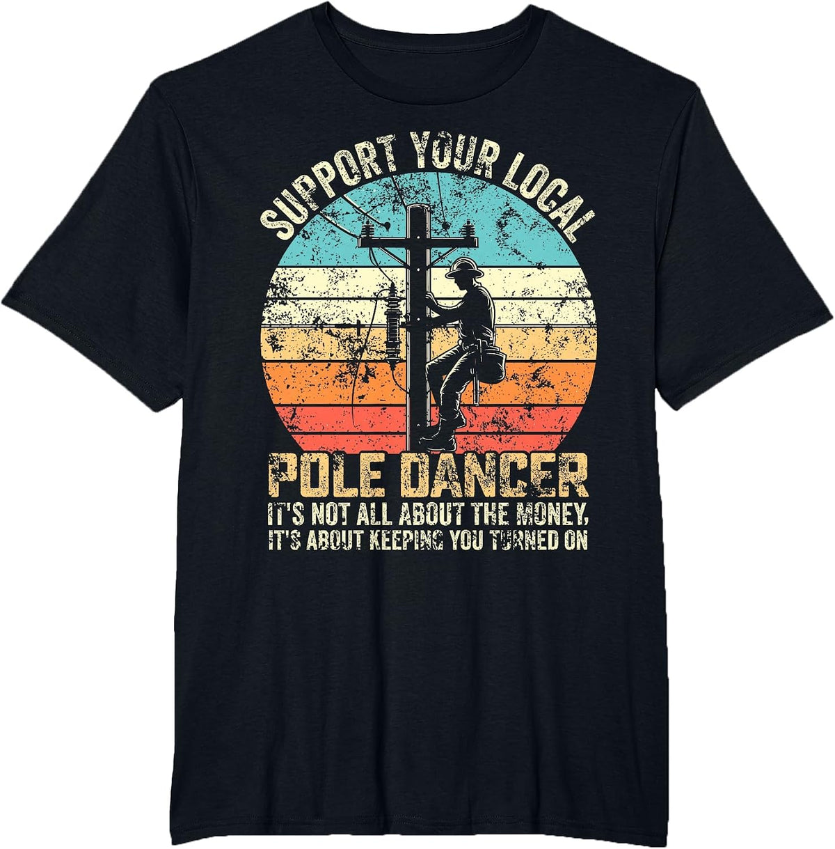 Support Your Local Pole Dancer Lineman Men Retro Vintage T-Shirt - Black