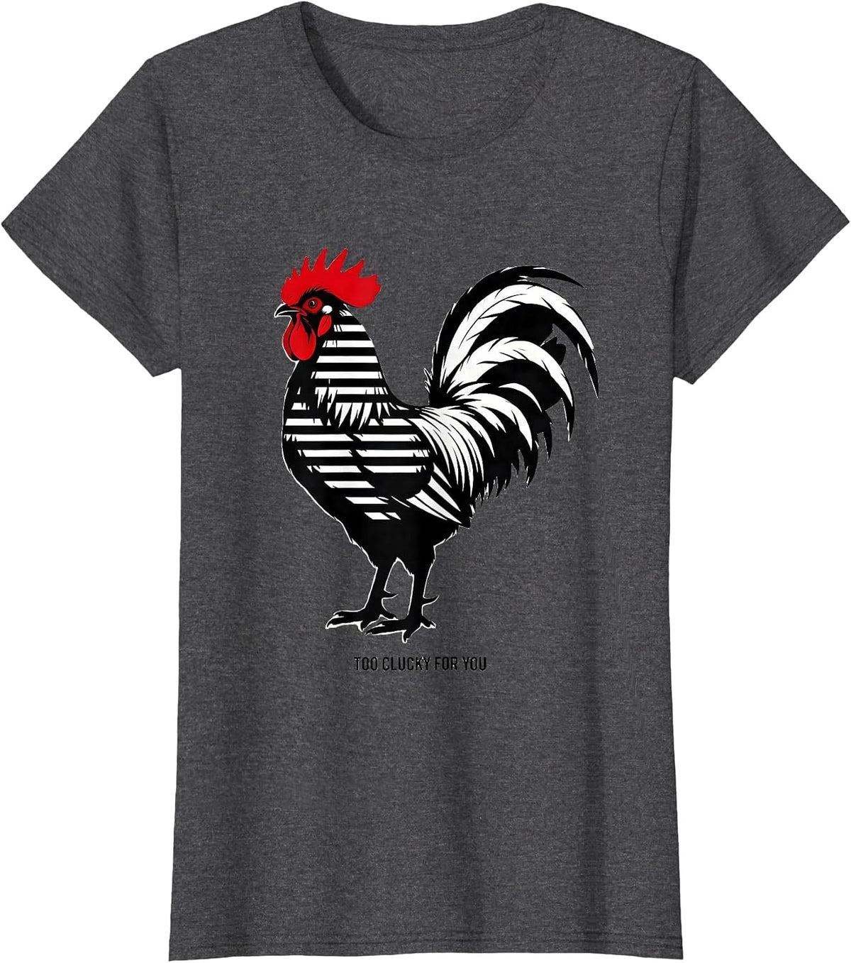 Women's Too Clucky For You Funny Chicken Design T-Shirt - Dark Heather Grey