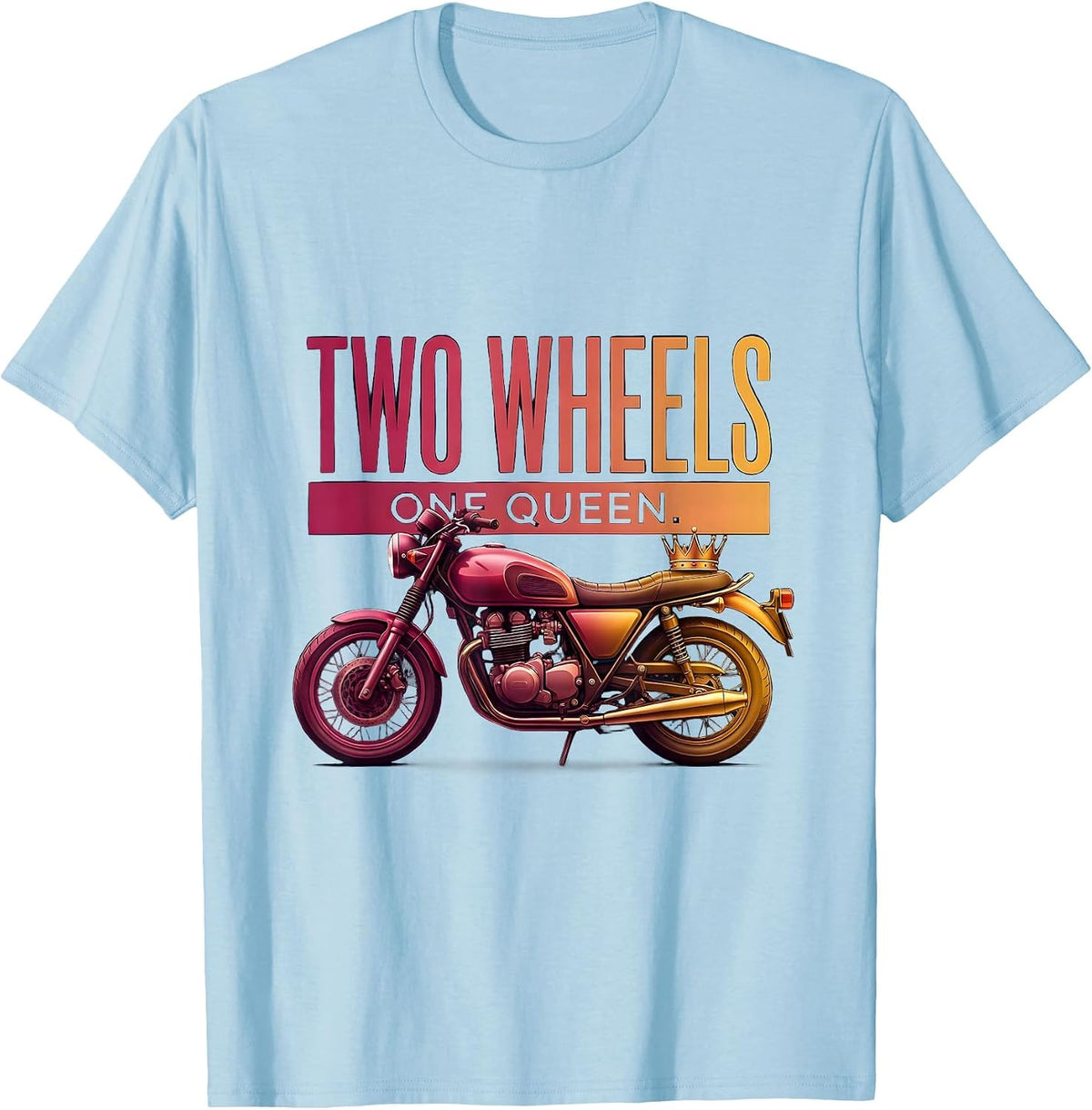 Two Wheels One Queen Biker Graphic Design T-Shirt - Baby Blue