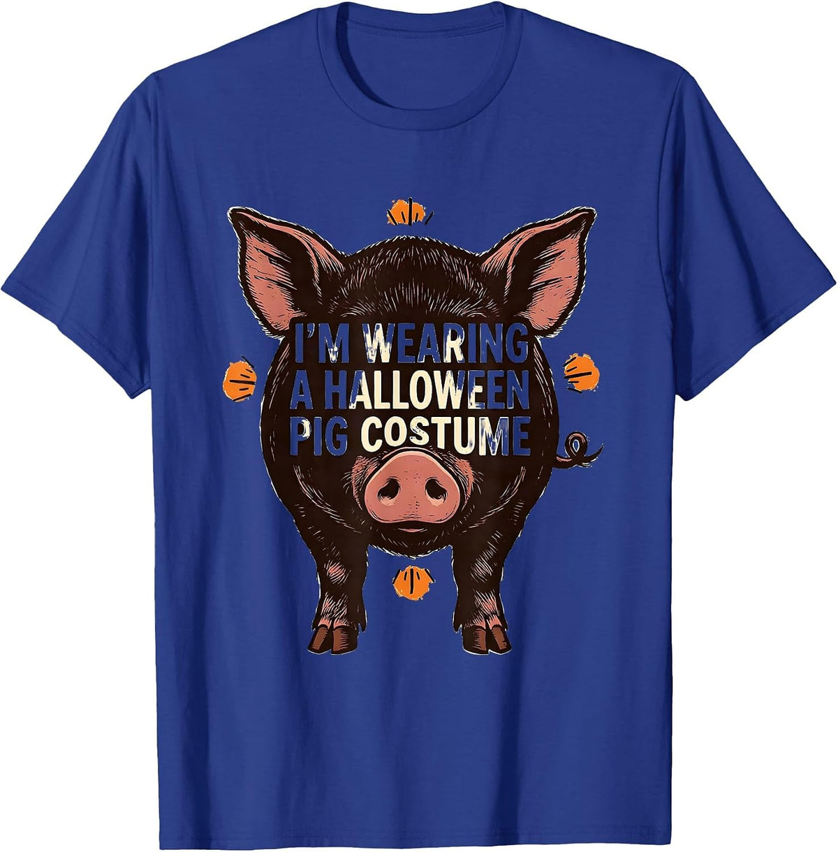 I’m Wearing A Halloween Pig Costume Funny Pig Lover T-Shirt - Royal Blue