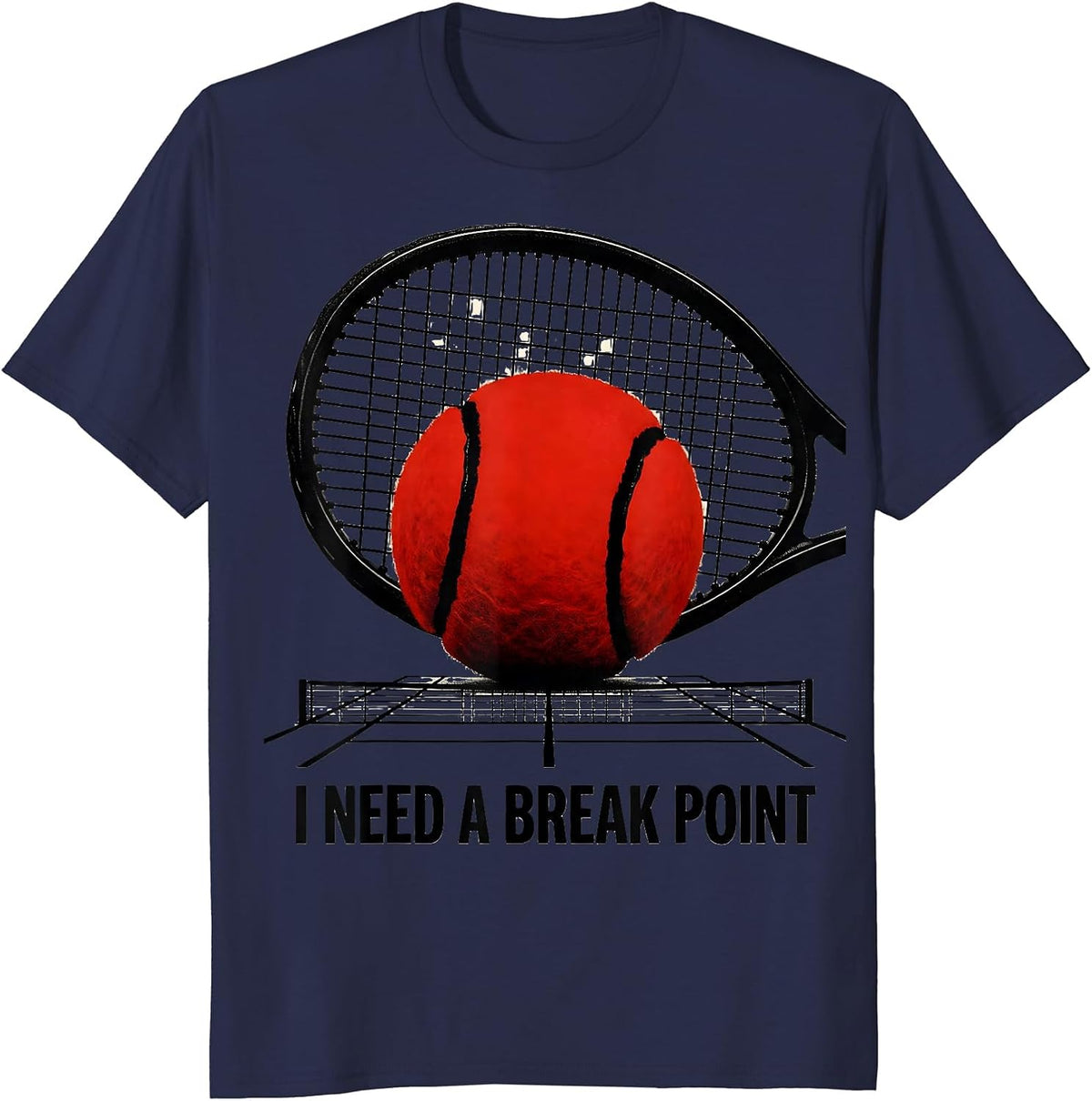I Need A Break Point Funny Tennis Player Racket Sport Humor T-Shirt - Navy Blue