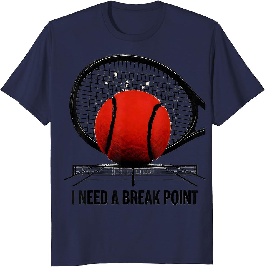 I Need A Break Point Funny Tennis Player Racket Sport Humor T-Shirt - Navy Blue