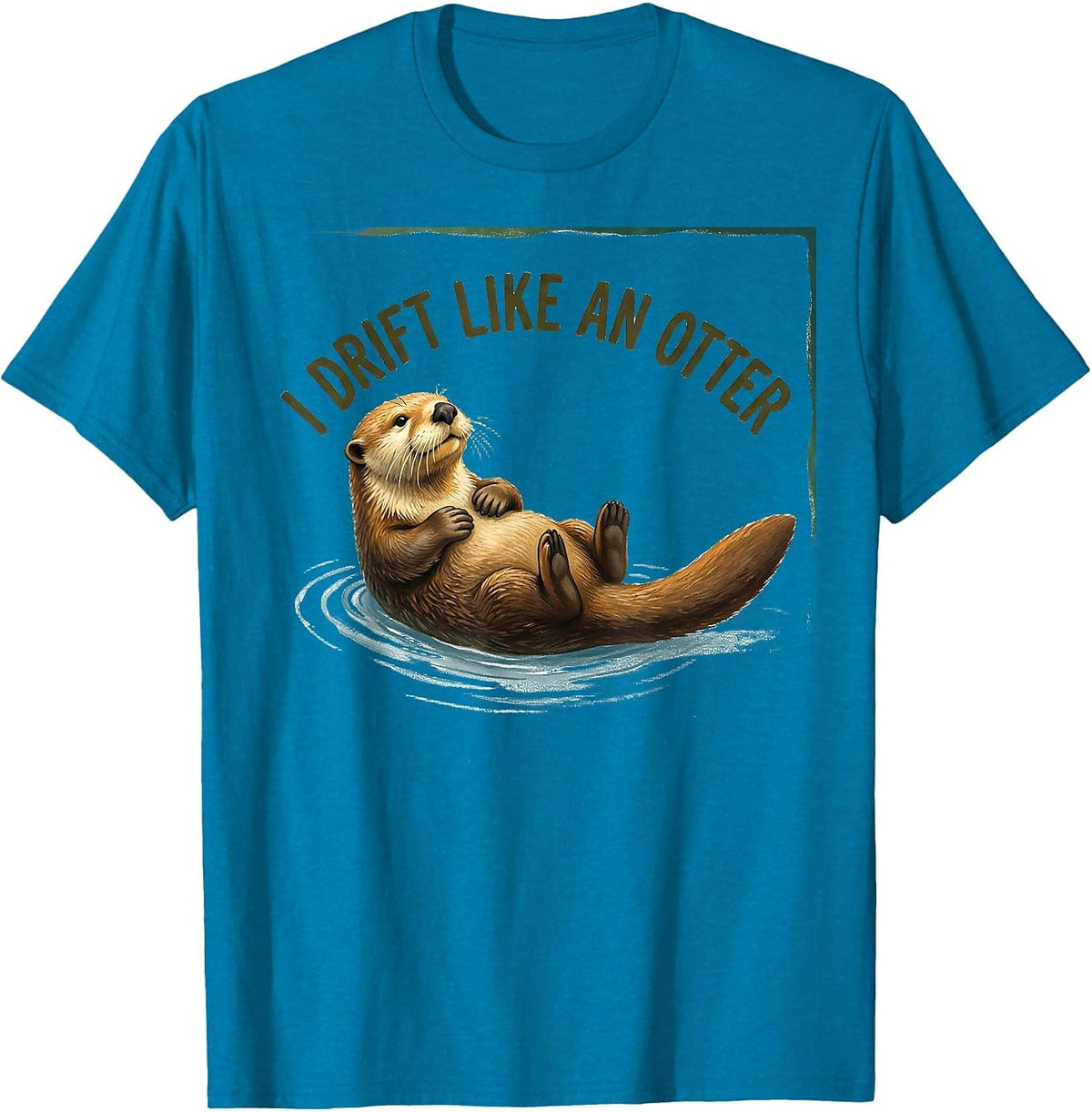 I Drift Like An Otter Funny Sea Otter Lover Novelty Gift T-Shirt - Sapphire Blue
