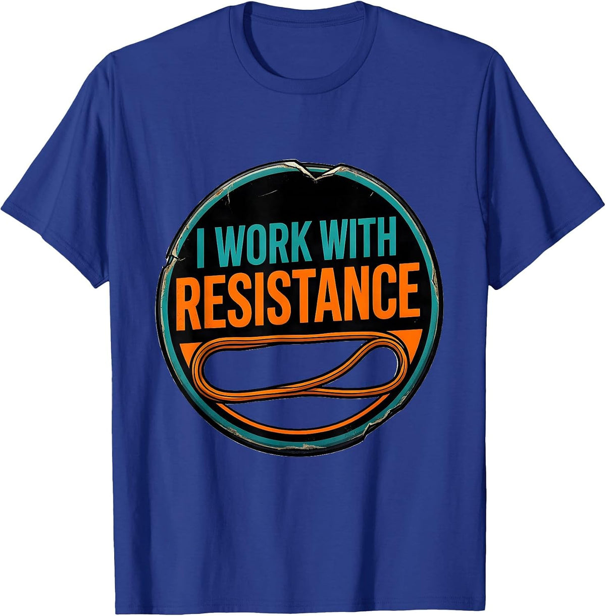 I Work With Resistance Funny Chiropractor Physical Therapy T-Shirt - Royal Blue