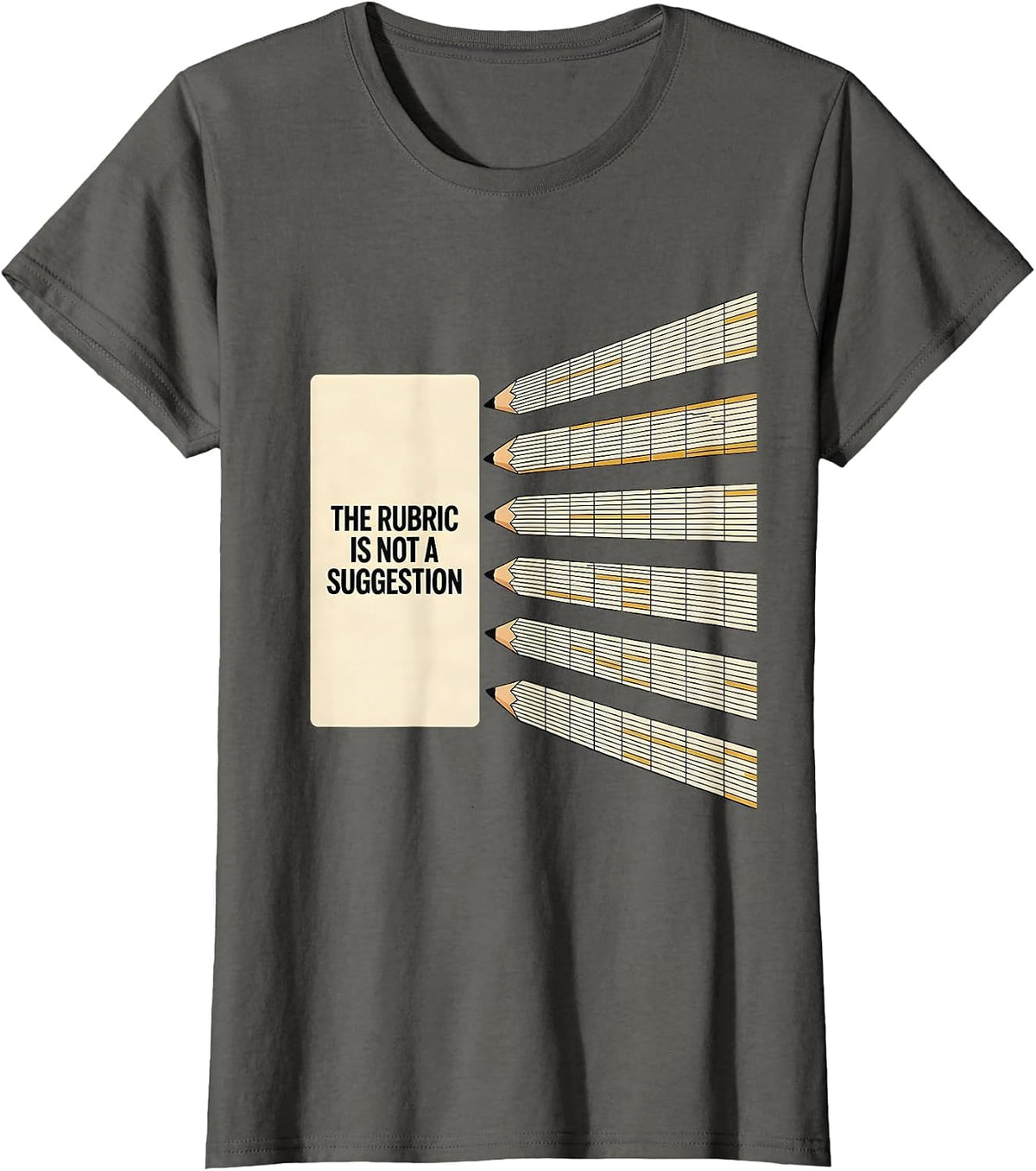 Women's The Rubric Is Not A Suggestion Funny Teacher Appreciation T-Shirt - Asphalt Grey