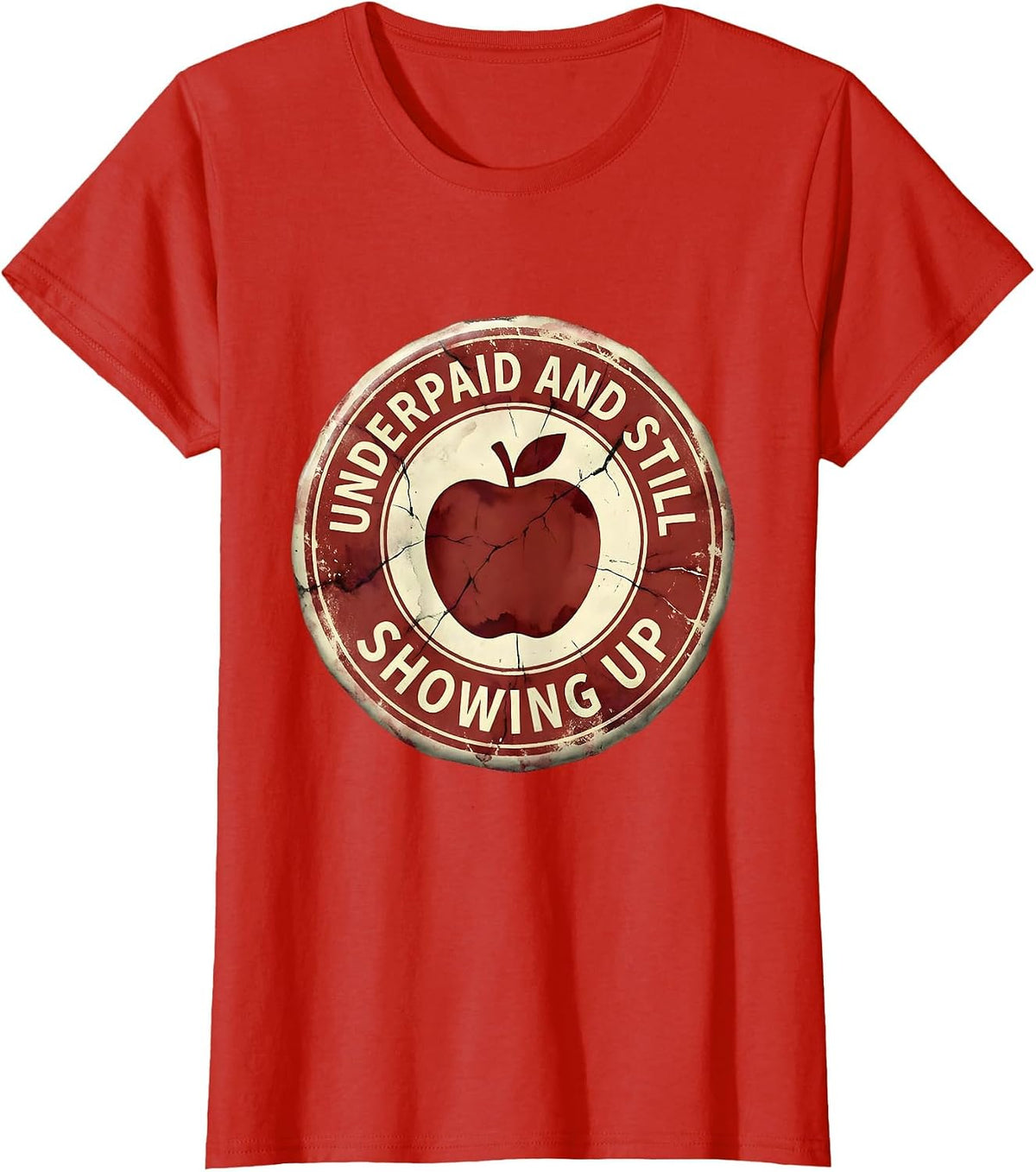 Women's Underpaid and Still Showing Up Worker Design T-Shirt - Red