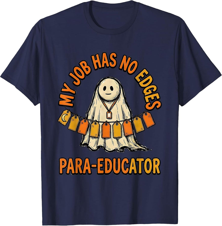 My Job Has No Edges Para-Educator Funny Para Normal T-Shirt - Navy Blue