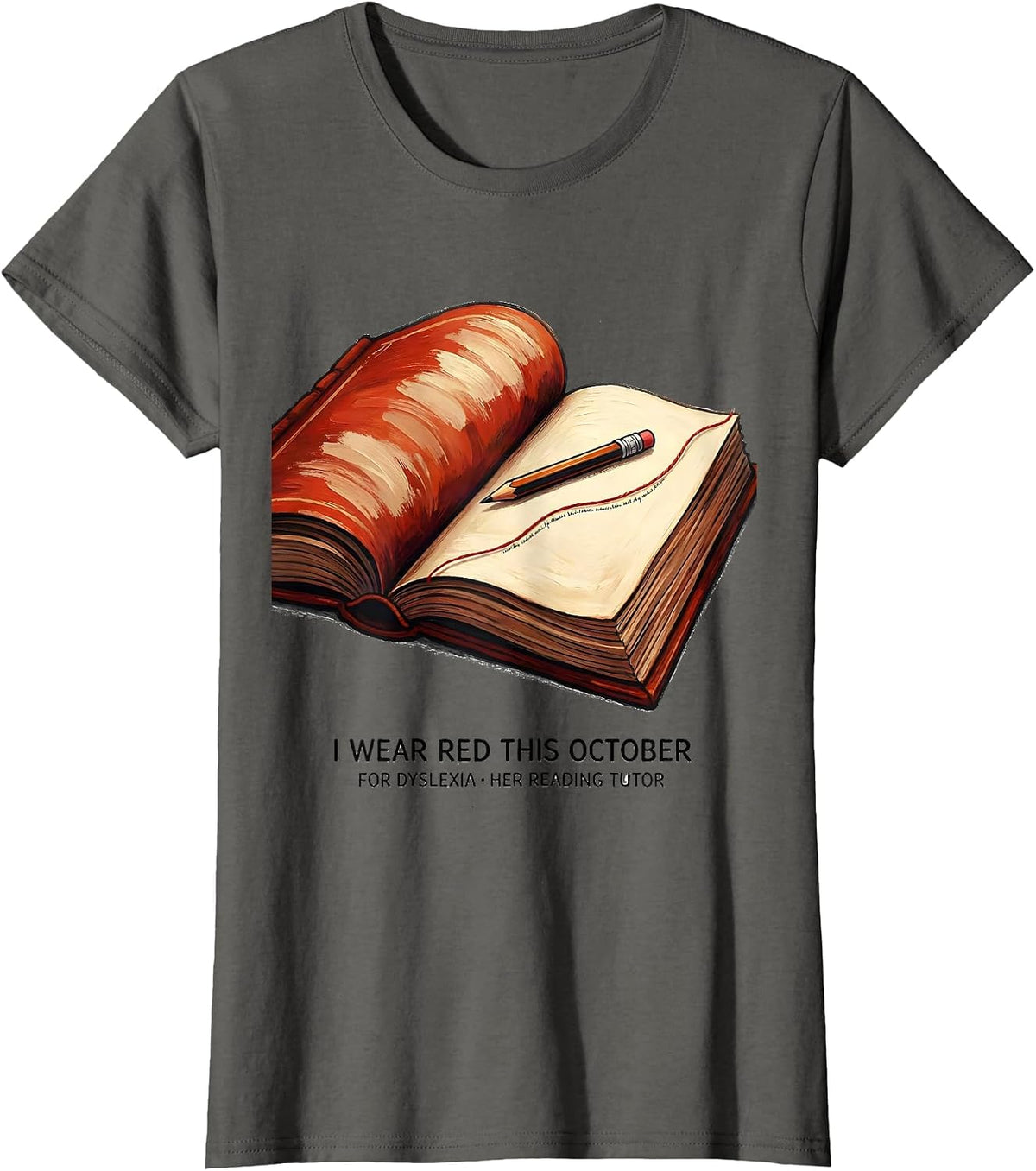 Women's I Wear Red This October for Dyslexia, Her Reading Tutor T-Shirt - Asphalt Grey