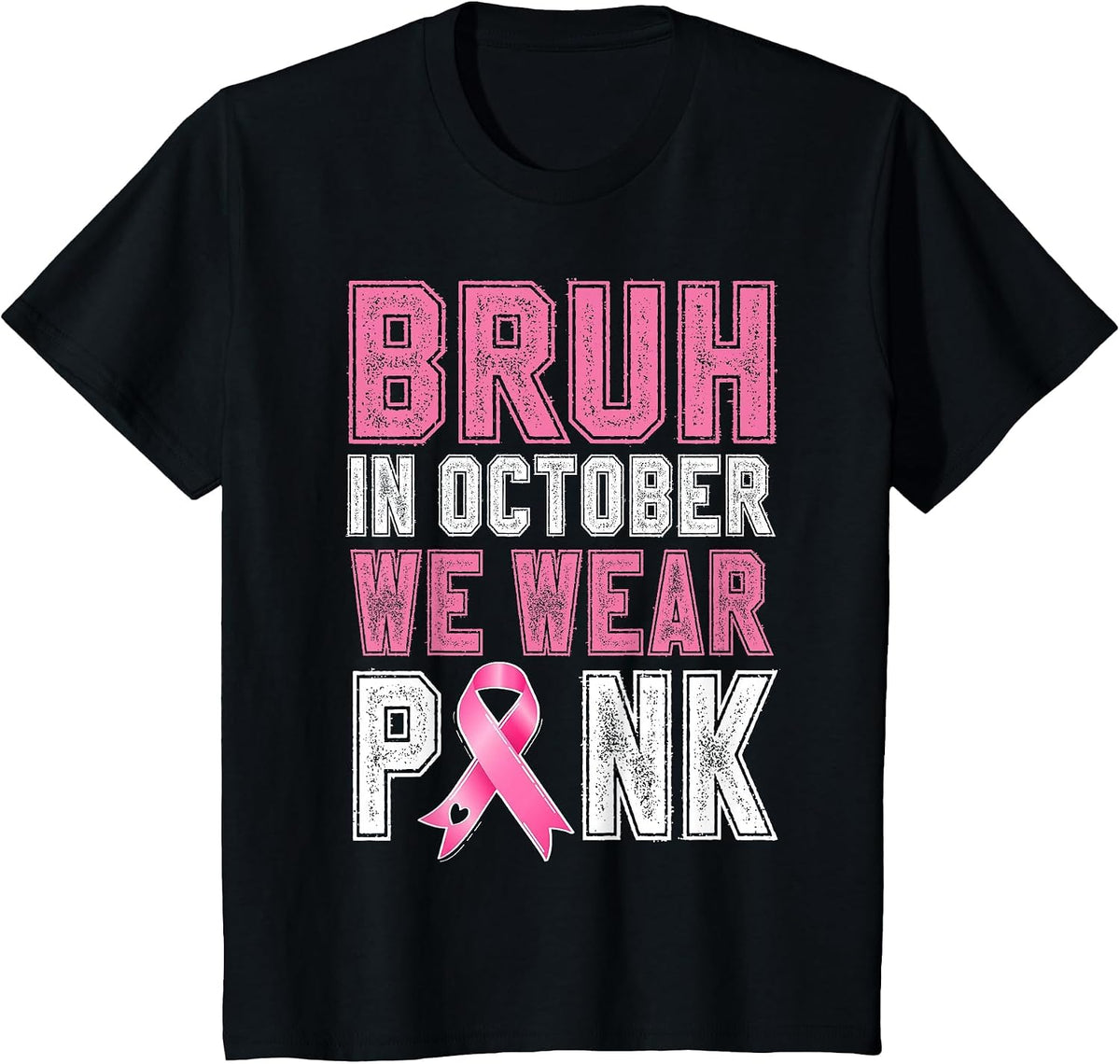 Breast Cancer Awareness Bruh in October We Wear Pink T-Shirt - Black
