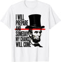 Men's I Will Prepare And Someday My Chance Will Come Vintage T-Shirt - White