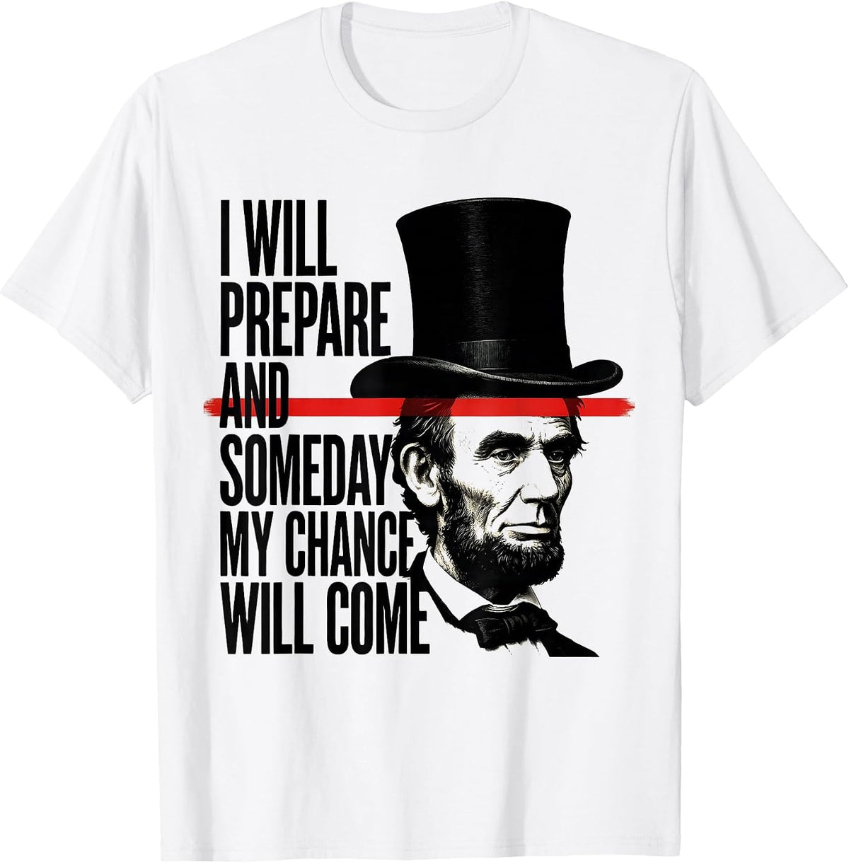 Men's I Will Prepare And Someday My Chance Will Come Vintage T-Shirt - White