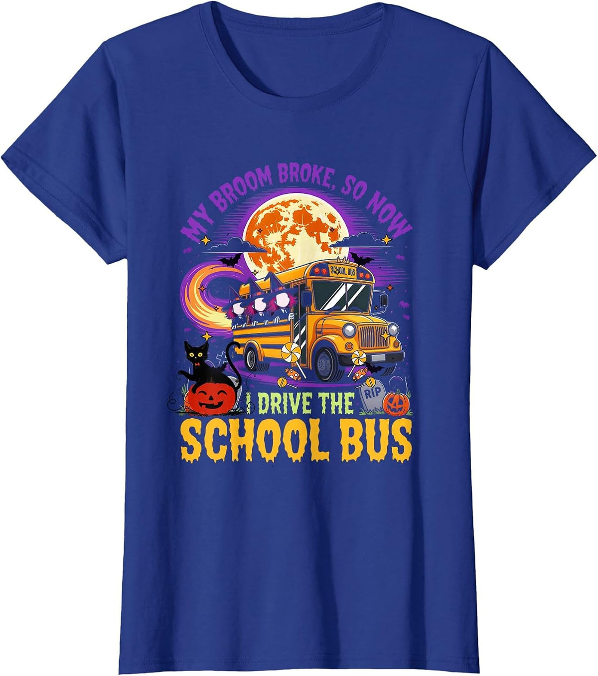 Halloween My Broom Broke So Now I Drive A School Bus Driver T-Shirt - Royal Blue
