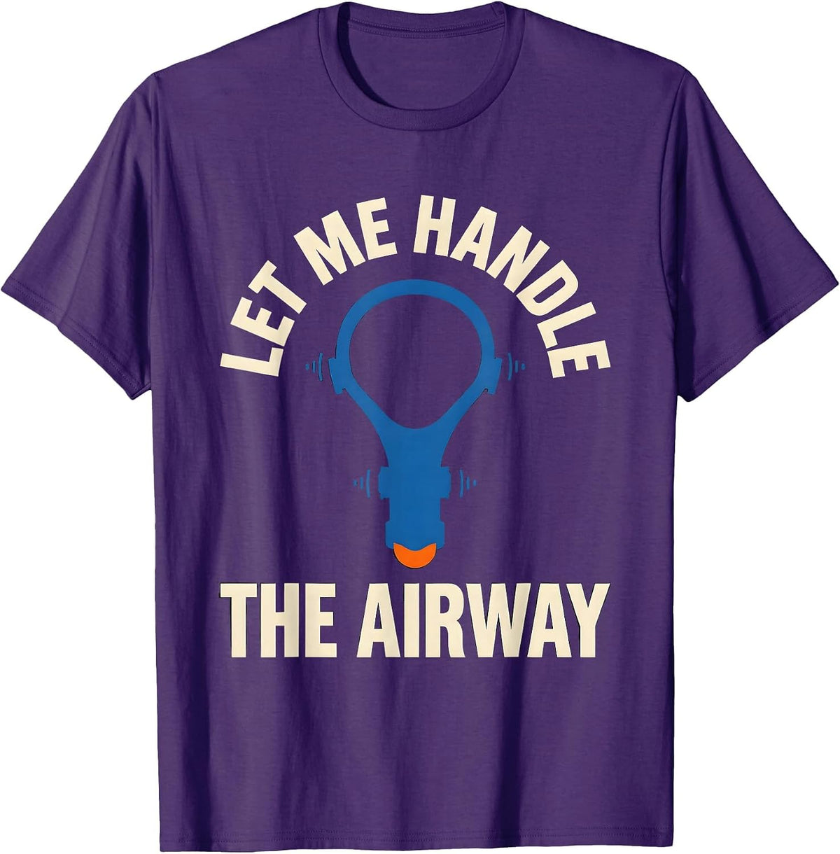 Let Me Handle The Airway Funny EMT Paramedic EMS Humor T-Shirt - Purple