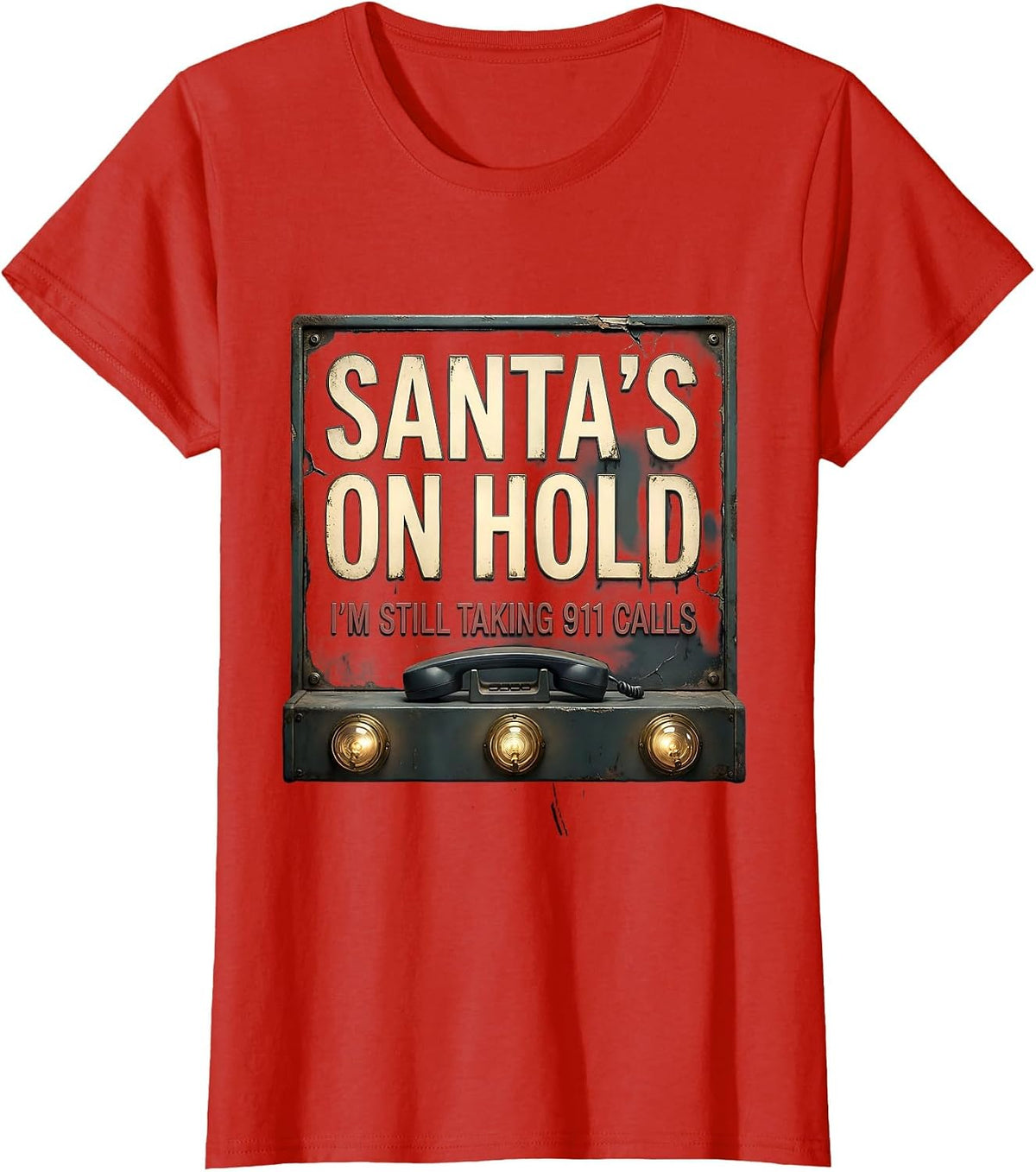 Women's Santa's On Hold, I'm Still Taking 911 Calls Funny T-Shirt - Red