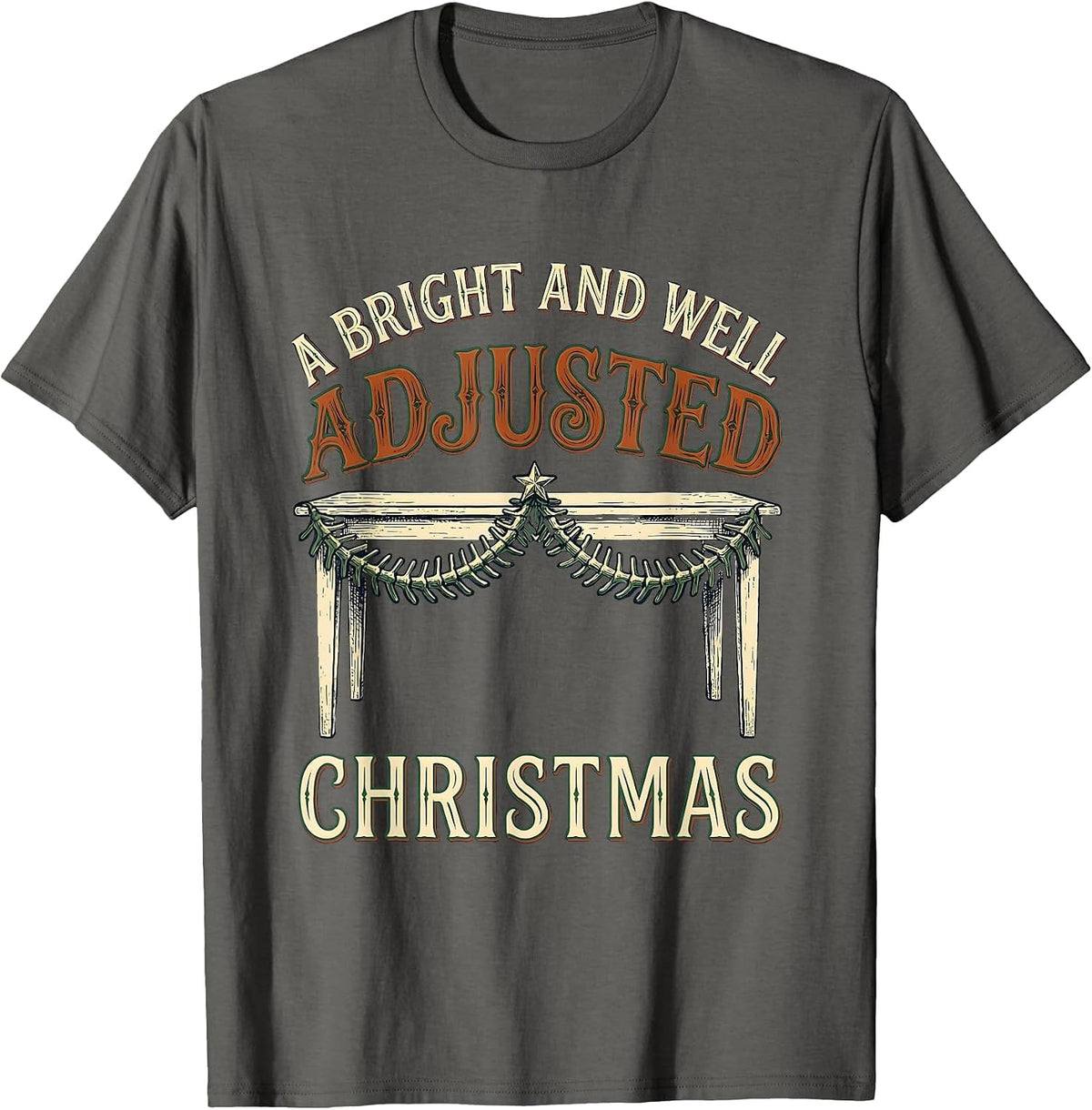 A Bright And Well Adjusted Christmas Vintage Chiropractor T-Shirt - Asphalt Grey