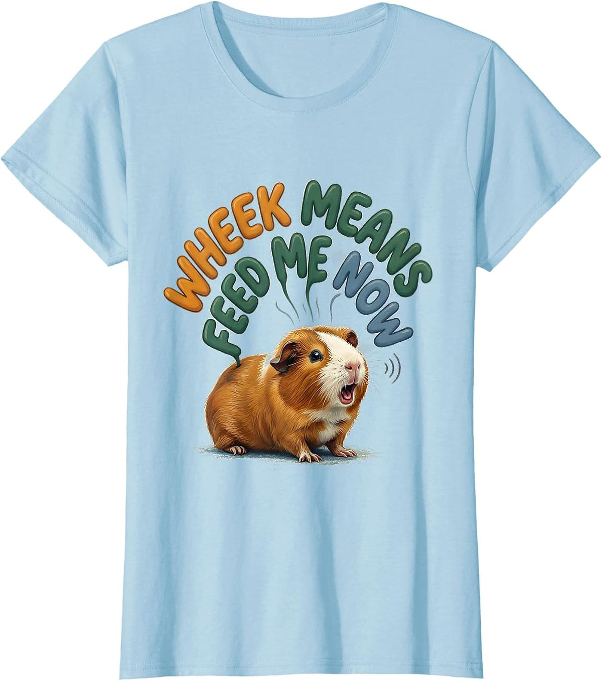 Wheek Means Feed Me Now Cute Guinea Pig Owner Pet Lover T-Shirt - Baby Blue