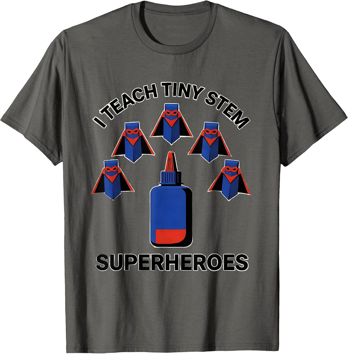Men's I Teach Tiny STEM Superheroes Funny Teacher Superhero T-Shirt - Asphalt Grey
