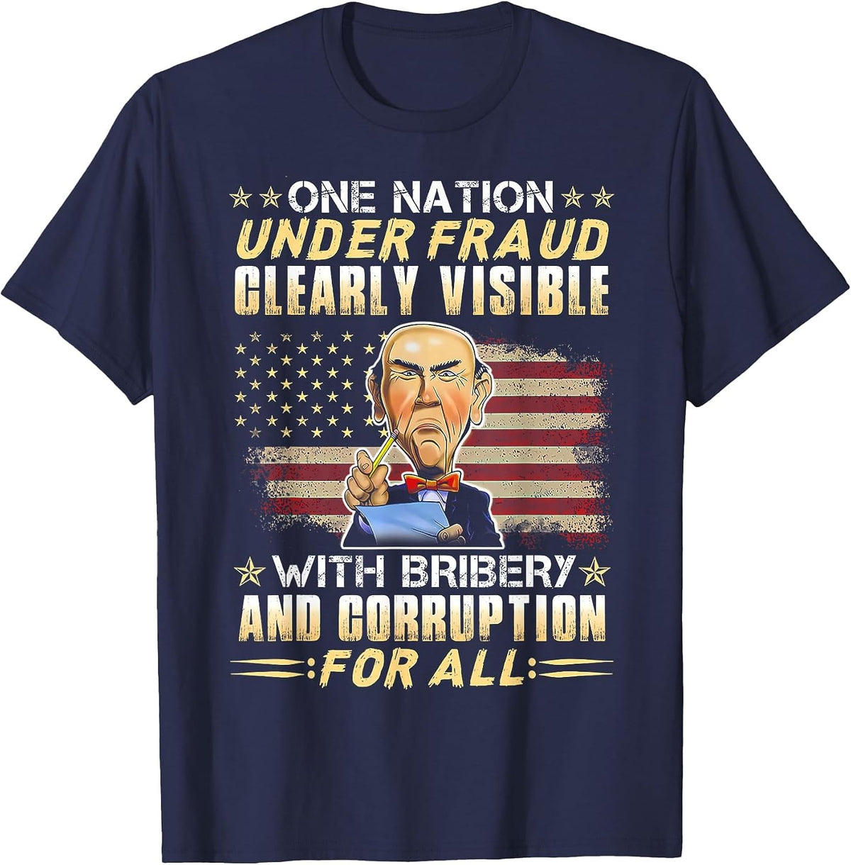 One Nation Under Fraud Clearly Visible with Bribery T-Shirt - Navy Blue
