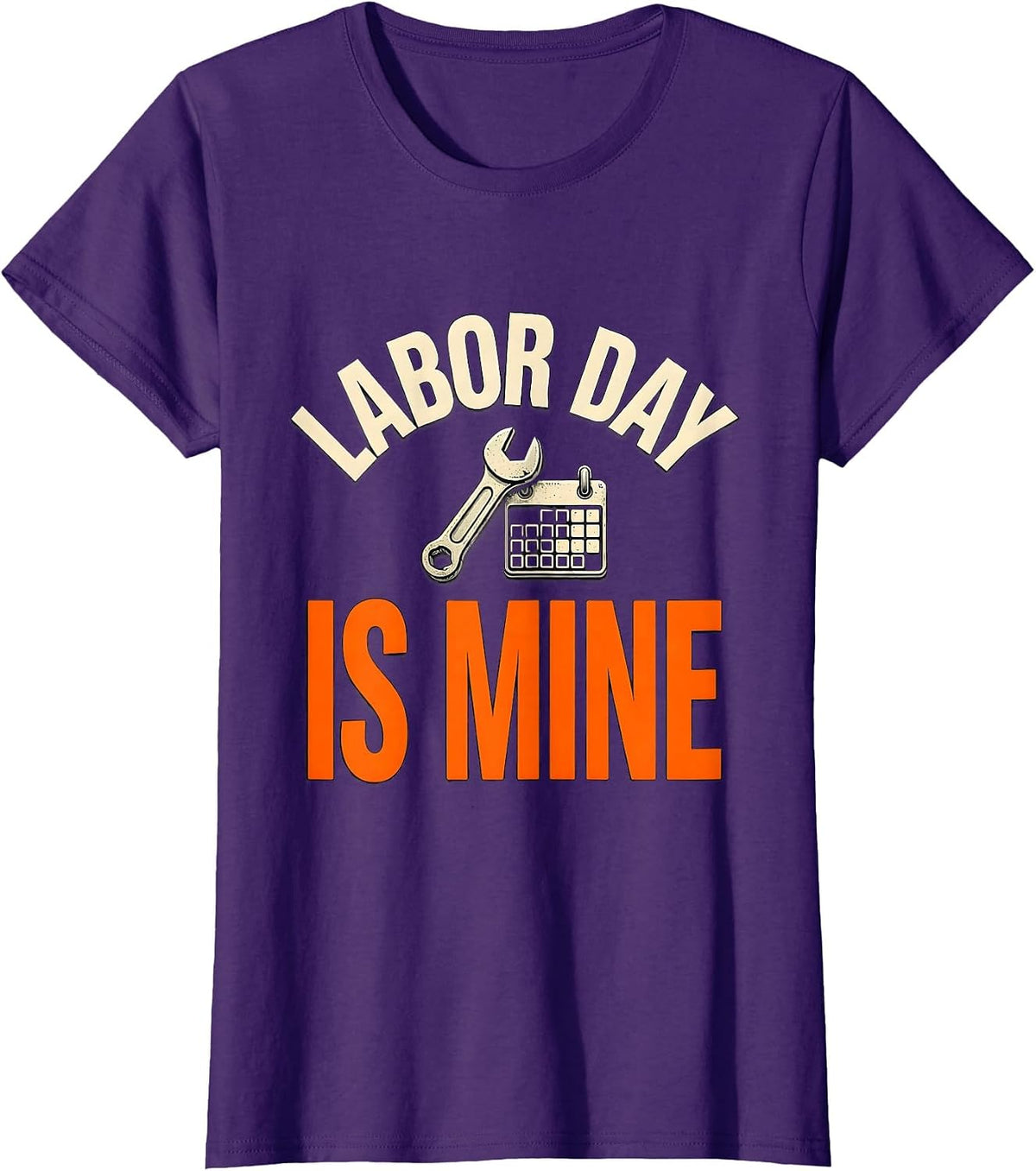Women's Labor Day Is Mine Funny Tradesman Humor Blue Collar Pride T-Shirt - Purple