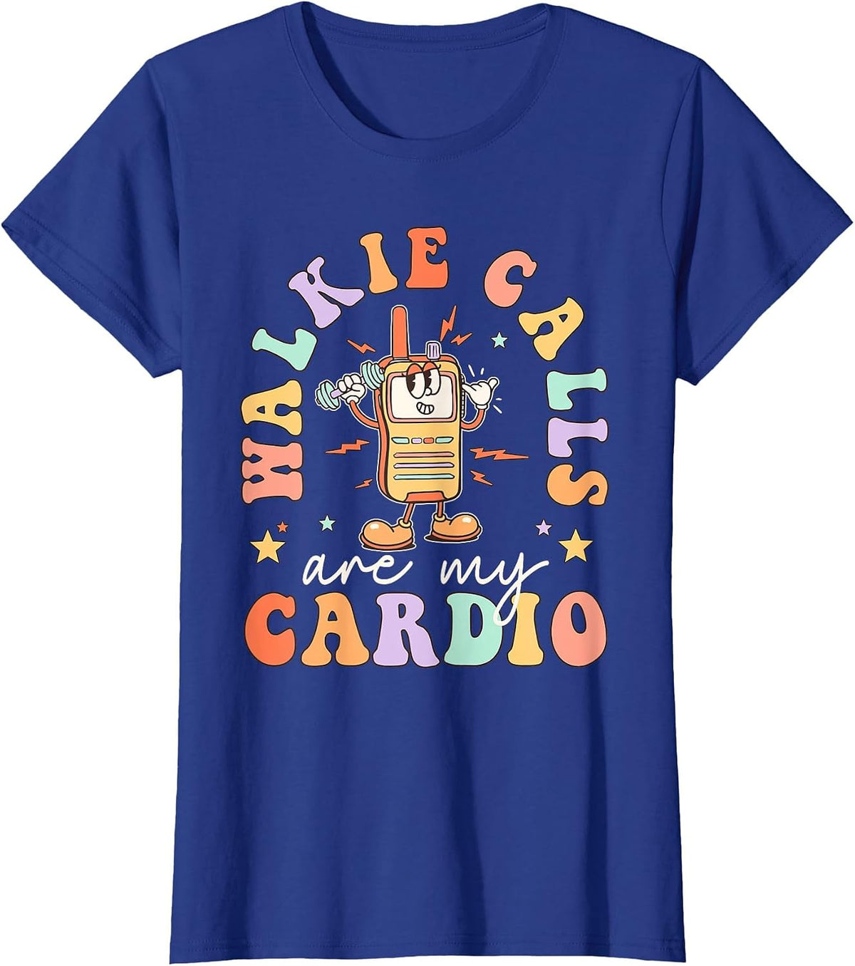 Special Education Teacher Walkie Calls are My Cardio School T-Shirt - Royal Blue