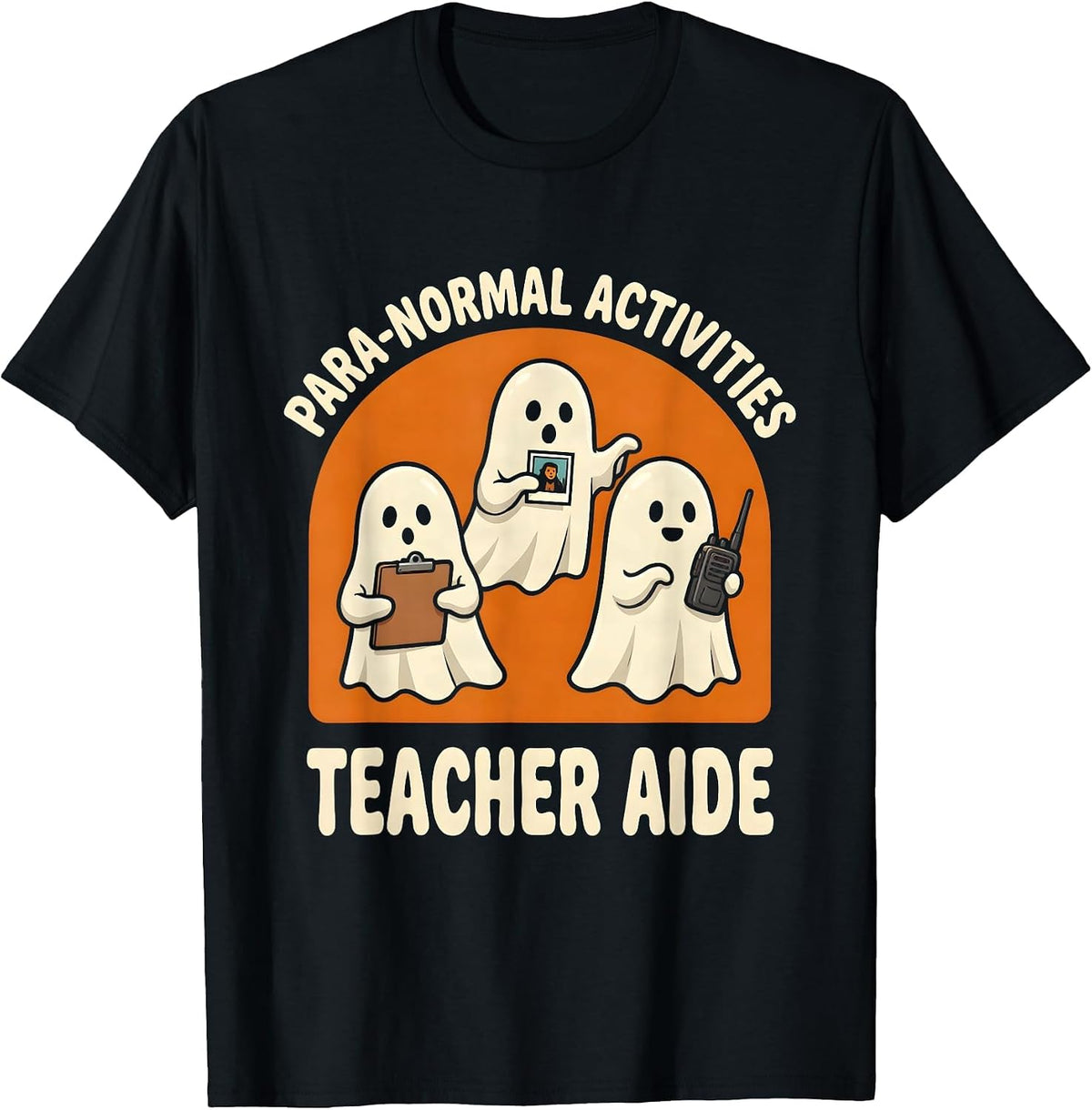 Men's Para-Normal Activities Teacher Aide Ghost Halloween SpEd T-Shirt - Black