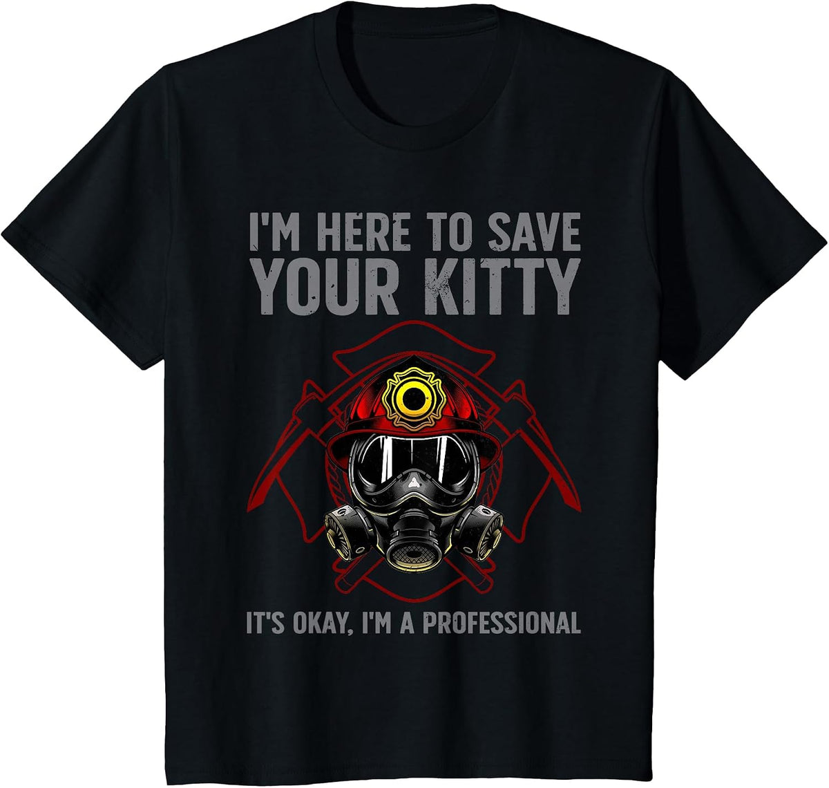 Funny Firefighter Art for Men Women Fireman Gag Fire Fighter T-Shirt - Black