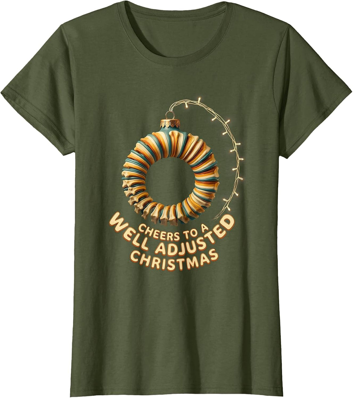 Women's Cheers To A Well Adjusted Christmas Funny Chiropractor T-Shirt - Olive Green