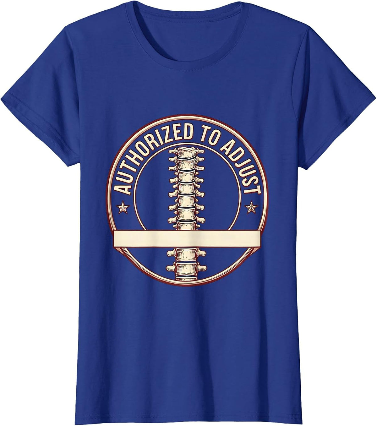 Women's Authorized To Adjust Funny Chiropractor Spine Humor T-Shirt - Royal Blue