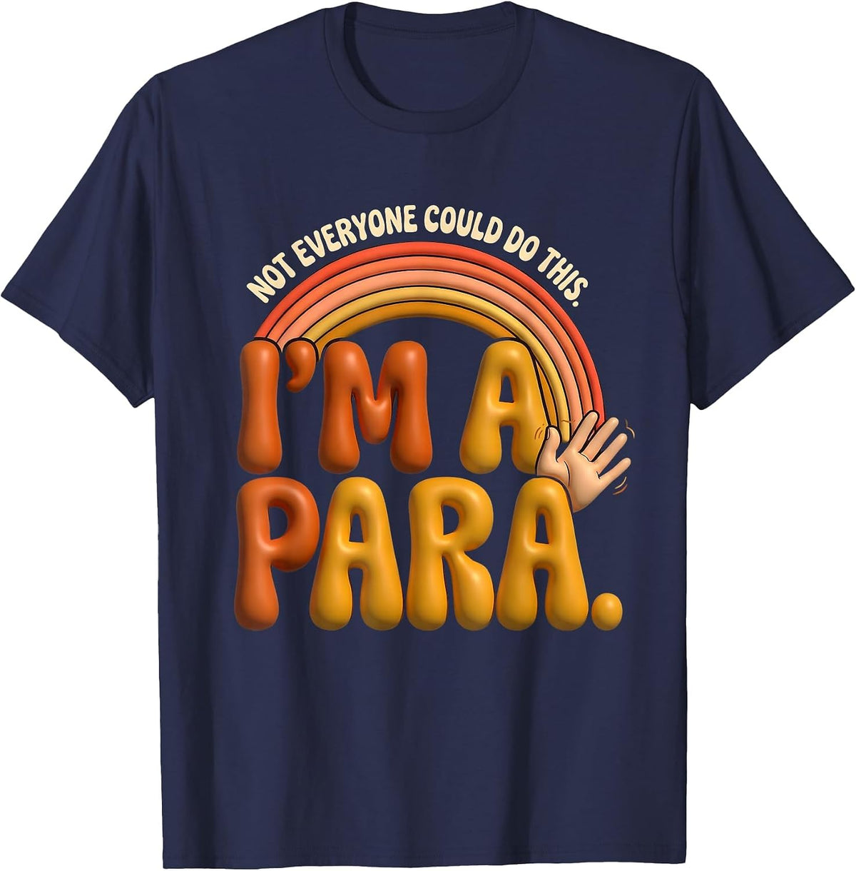 Men's Not Everyone Could Do This Im A Para Funny T-Shirt - Navy Blue