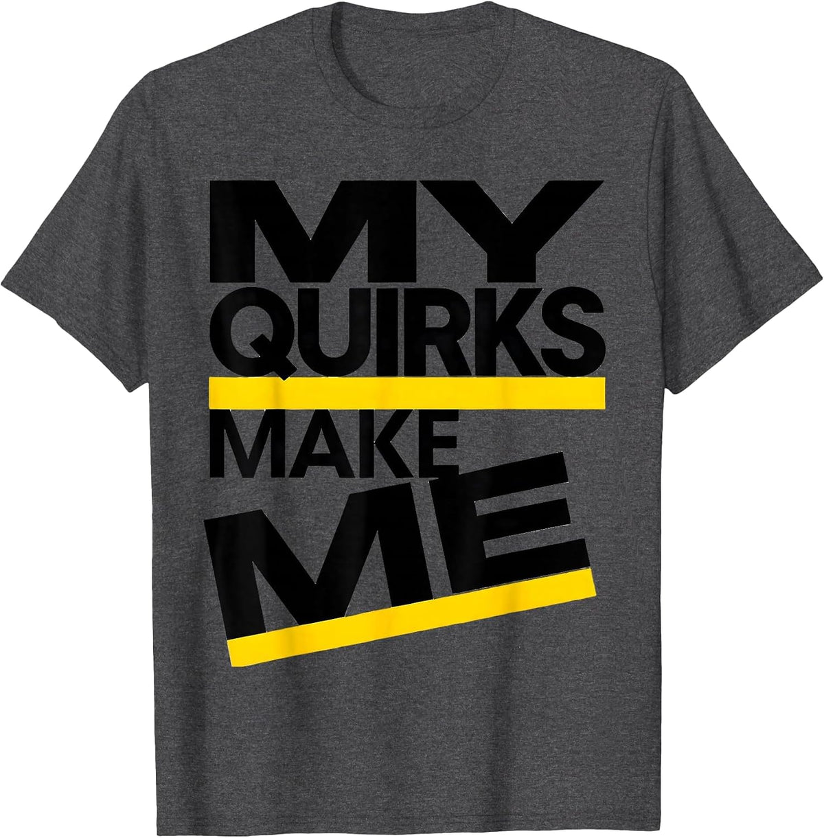 My Quirks Make Me Autism Awareness Design T-Shirt - Dark Heather Grey