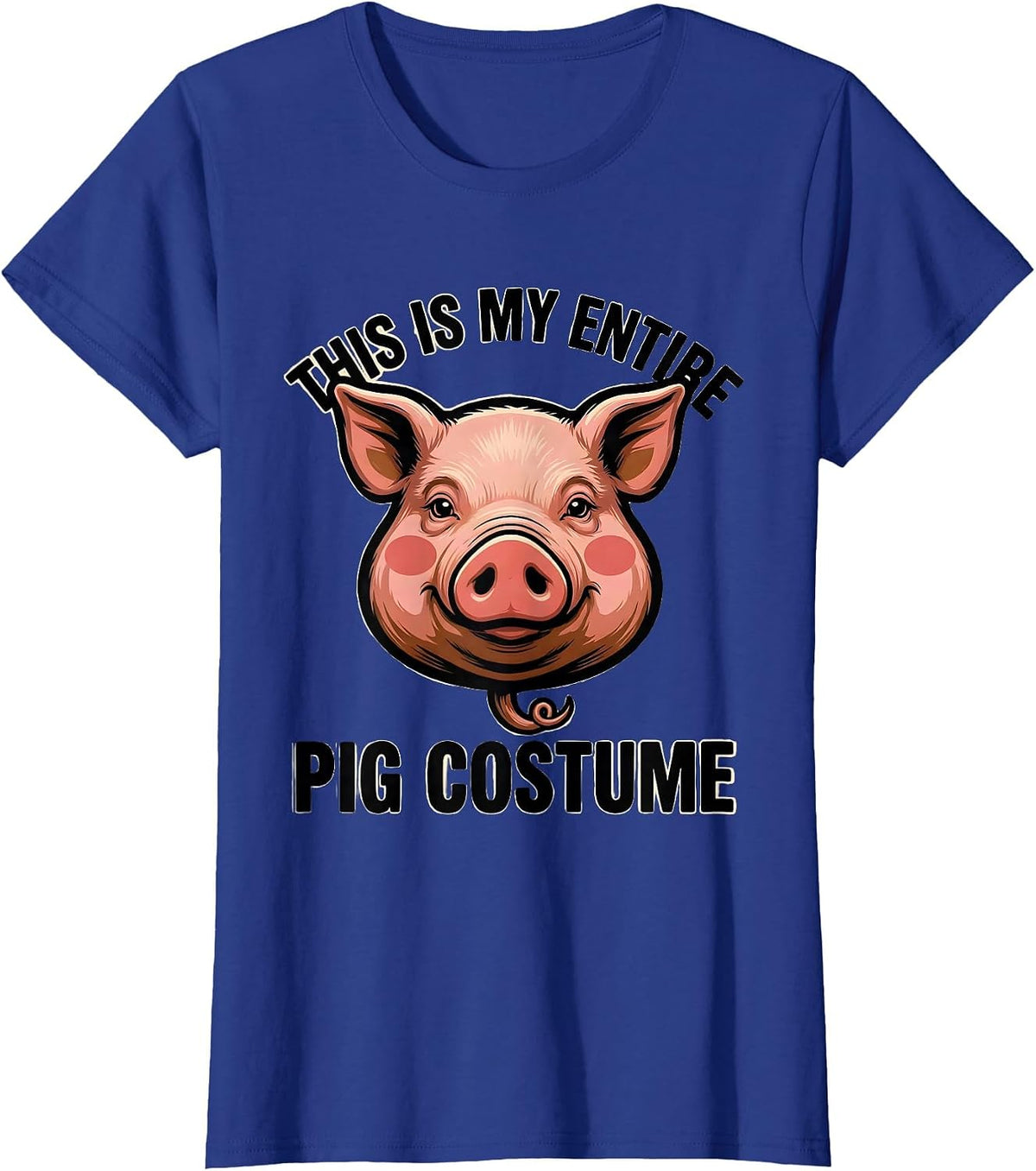 Women's This Is My Entire Pig Costume Funny Pig Lover Halloween T-Shirt - Royal Blue