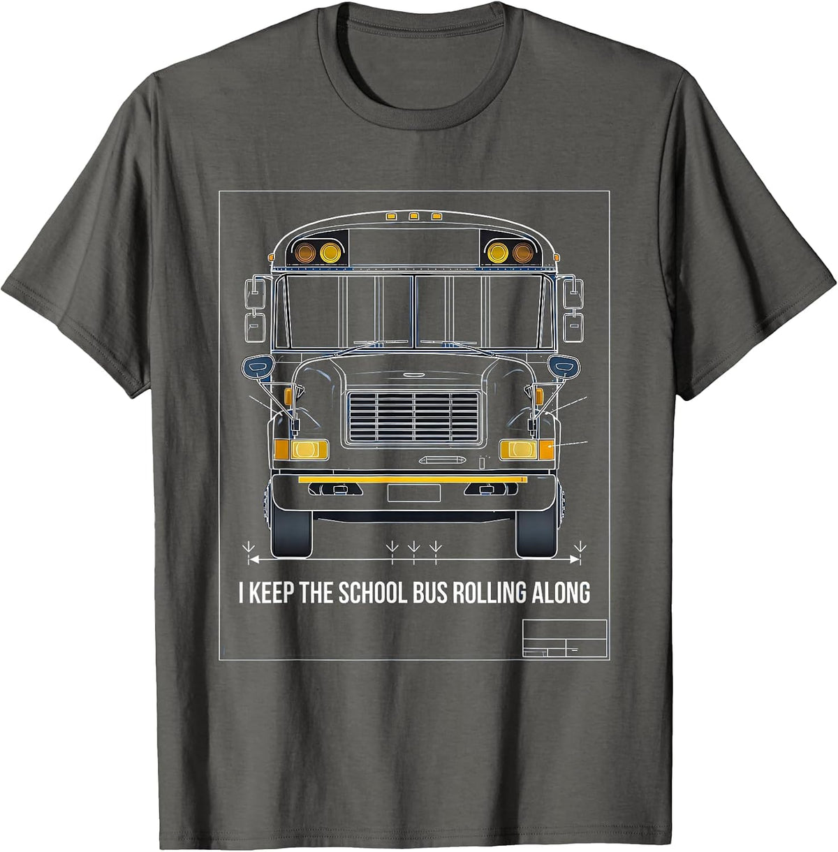 Men's I Keep The School Bus Rolling Along Funny School Bus Driver T-Shirt - Asphalt Grey