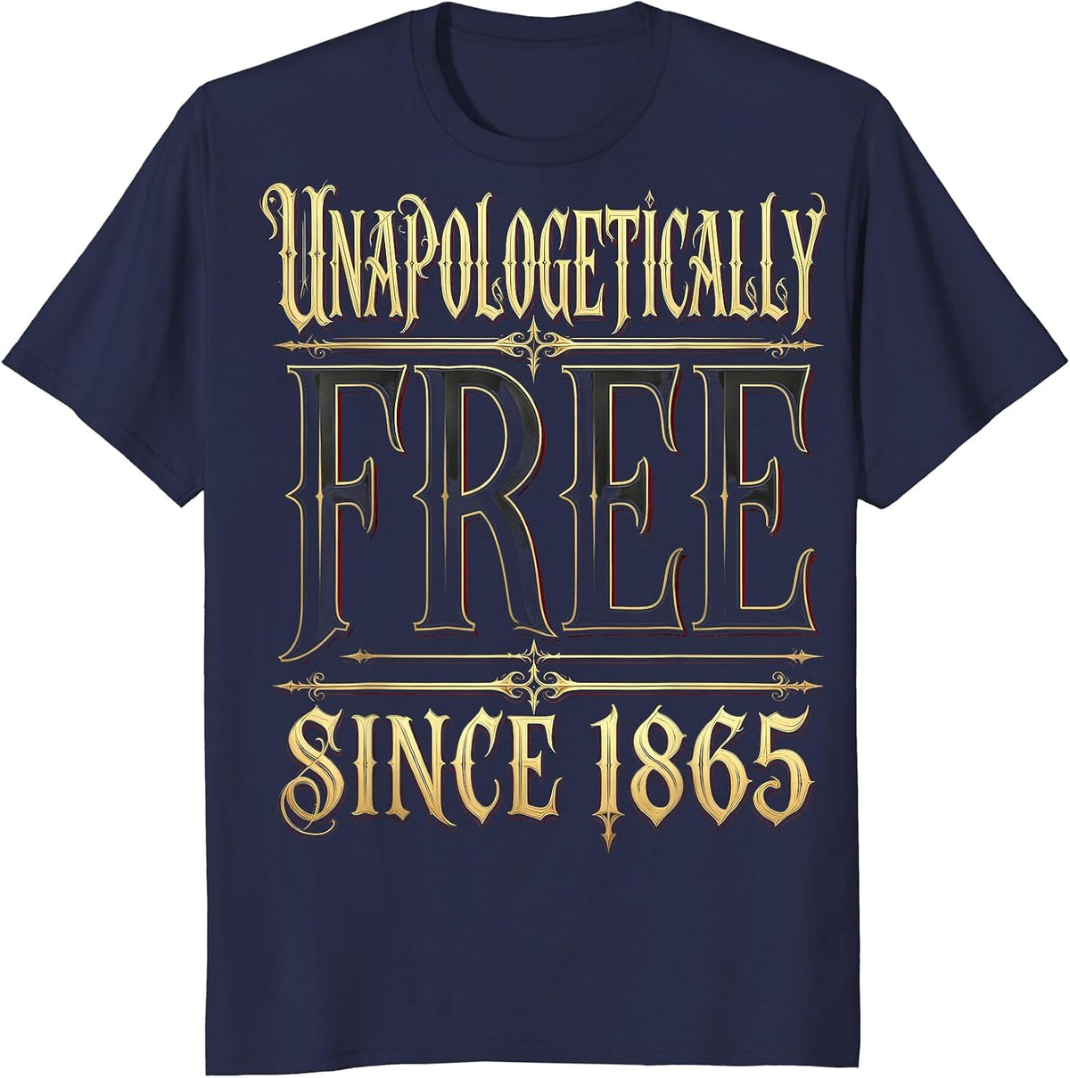 Unapologetically Free Since 1865 Juneteenth T-Shirt - Navy Blue