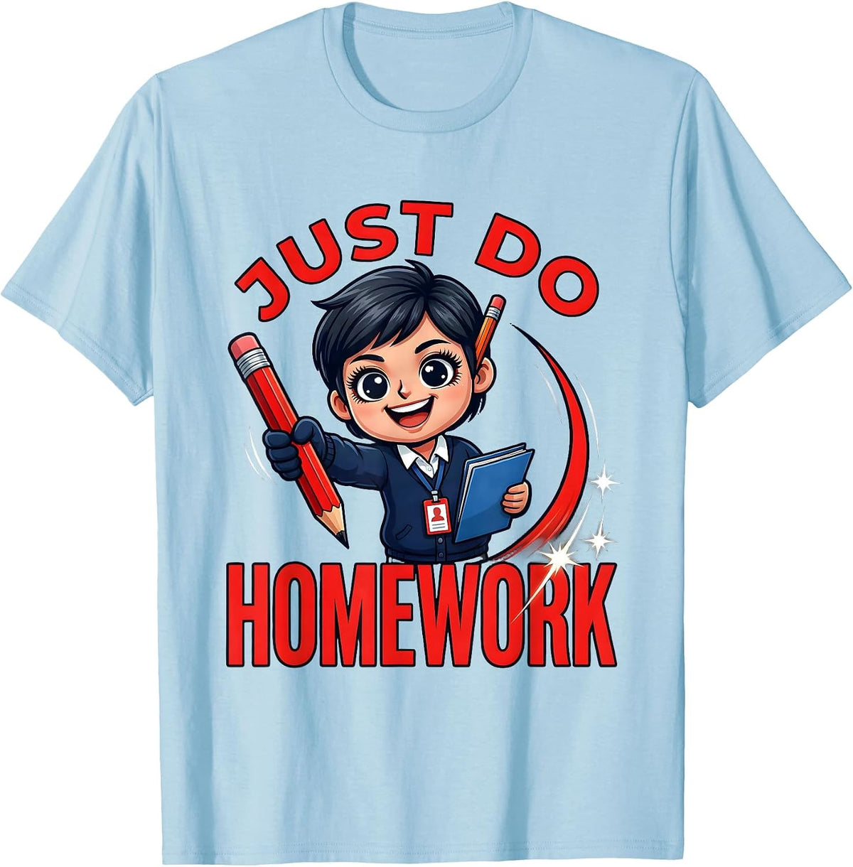 Men's JUST DO HOMEWORK Funny Teacher School Humor Staff Gift T-Shirt - Baby Blue