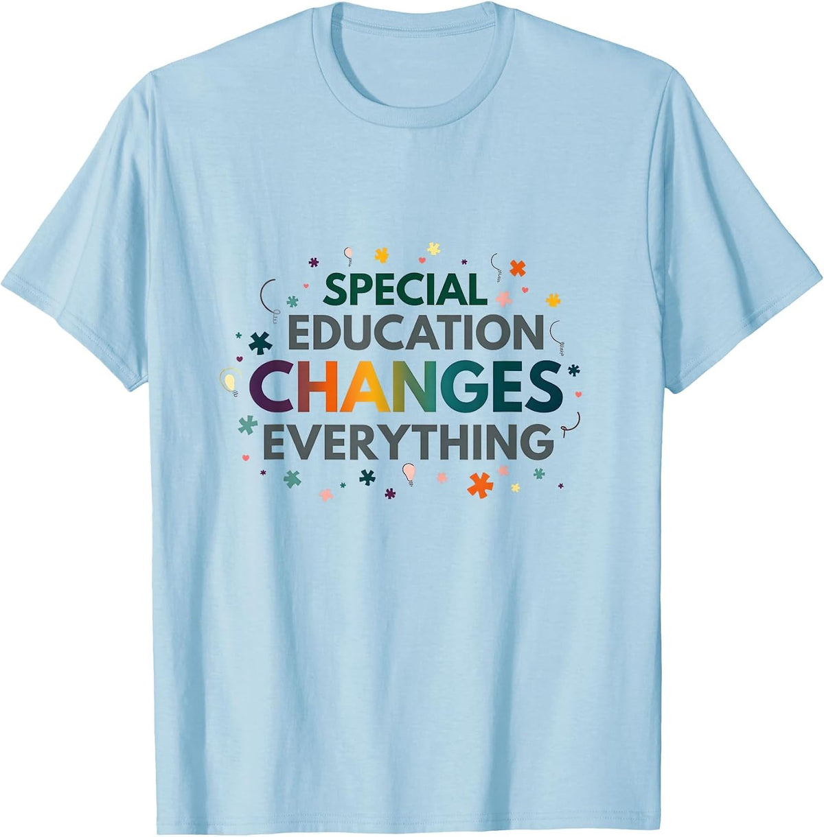 Special Education Changes Everything Teacher T-Shirt - Baby Blue