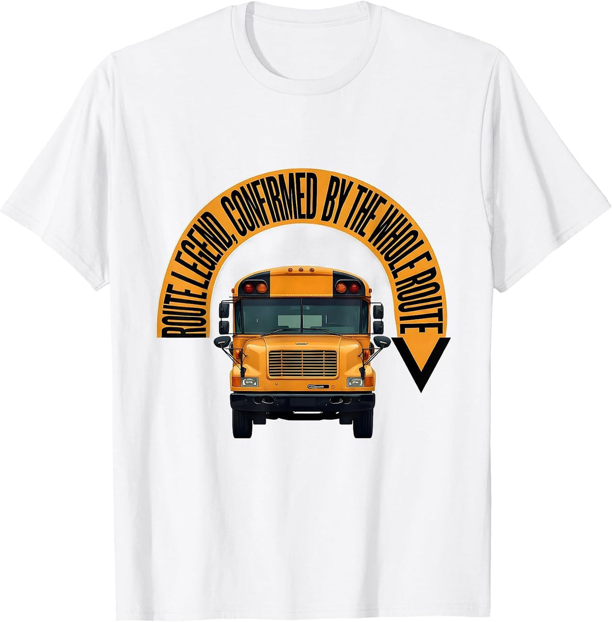 Men's Route Legend Confirmed By The Whole Route School Bus Driver T-Shirt - White