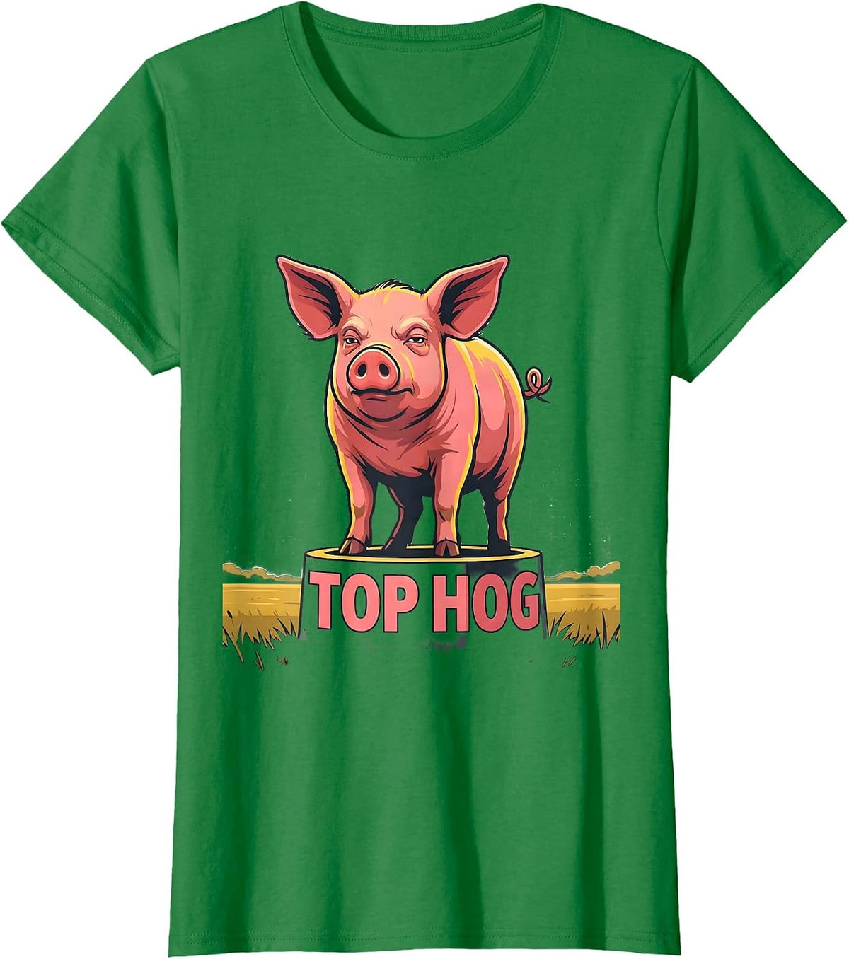 Women's Top Hog Funny Pig Lover Farm Animal Humor T-Shirt - Kelly Green