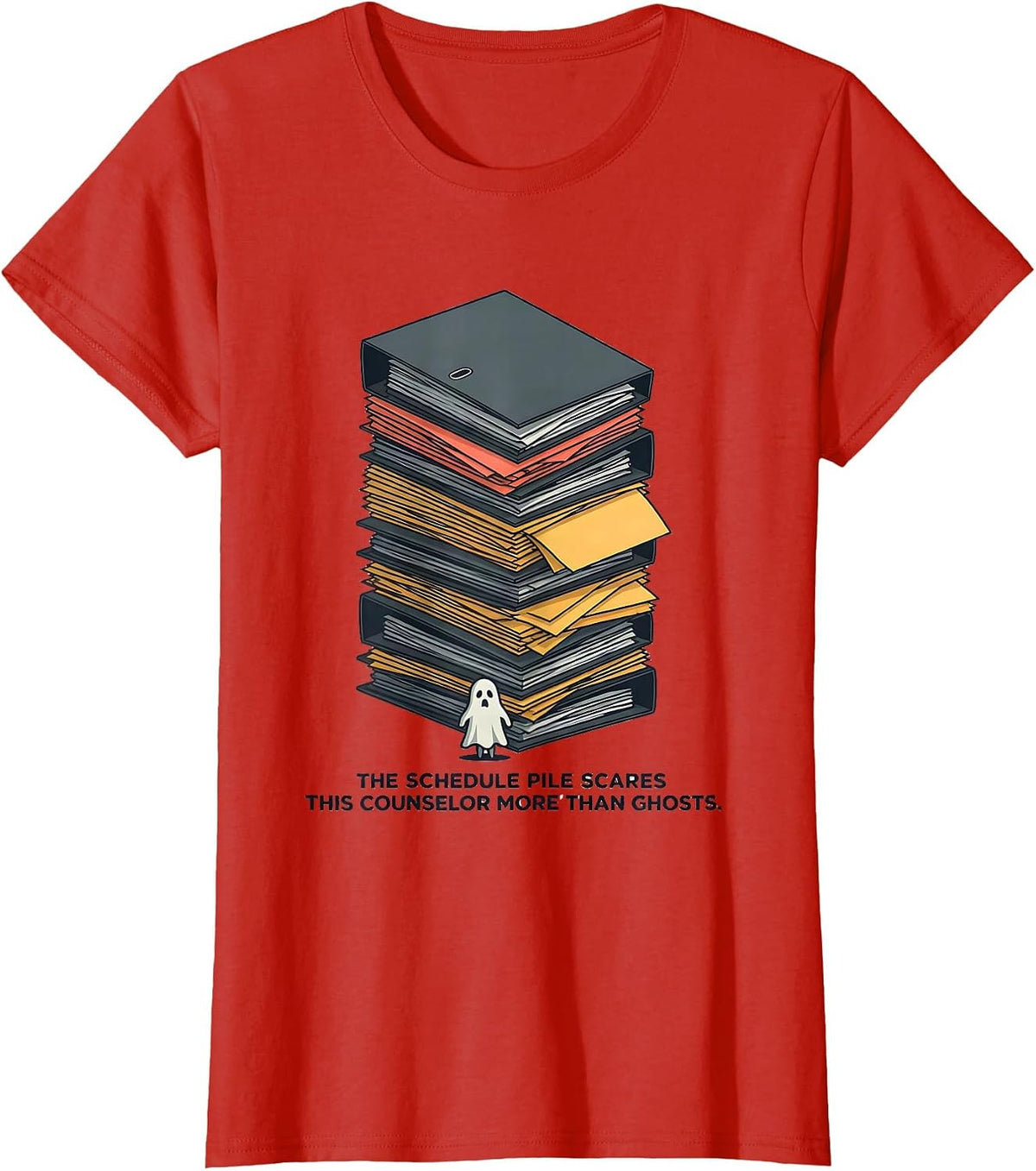 The Schedule Pile Scares This Counselor More Than Ghosts T-Shirt - Red