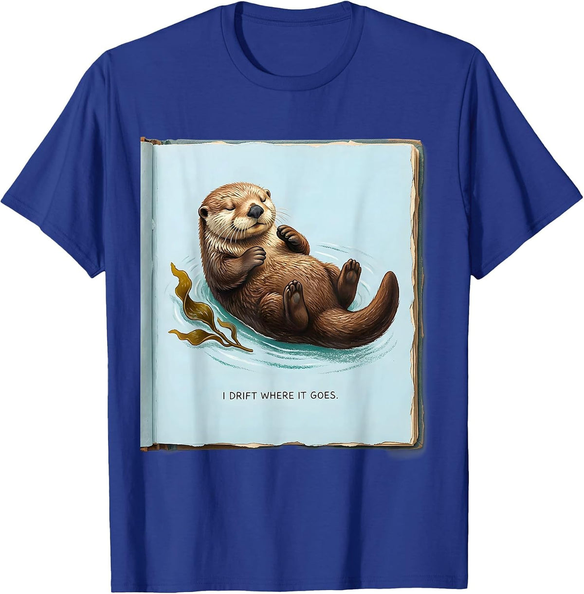 Men's I Drift Where It Goes Storybook Sea Otter Humor Nature Lover T-Shirt - Royal Blue